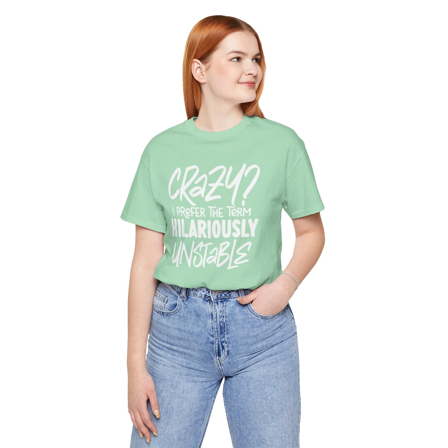 Sarcastic Tee - Hilariously Unstable Shirt (Light 2)