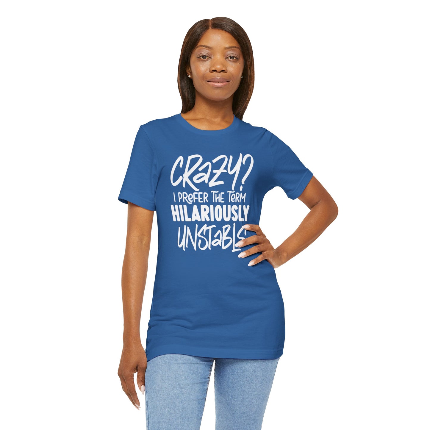 Sarcastic Tee - Hilariously Unstable T Shirt (Light 3)