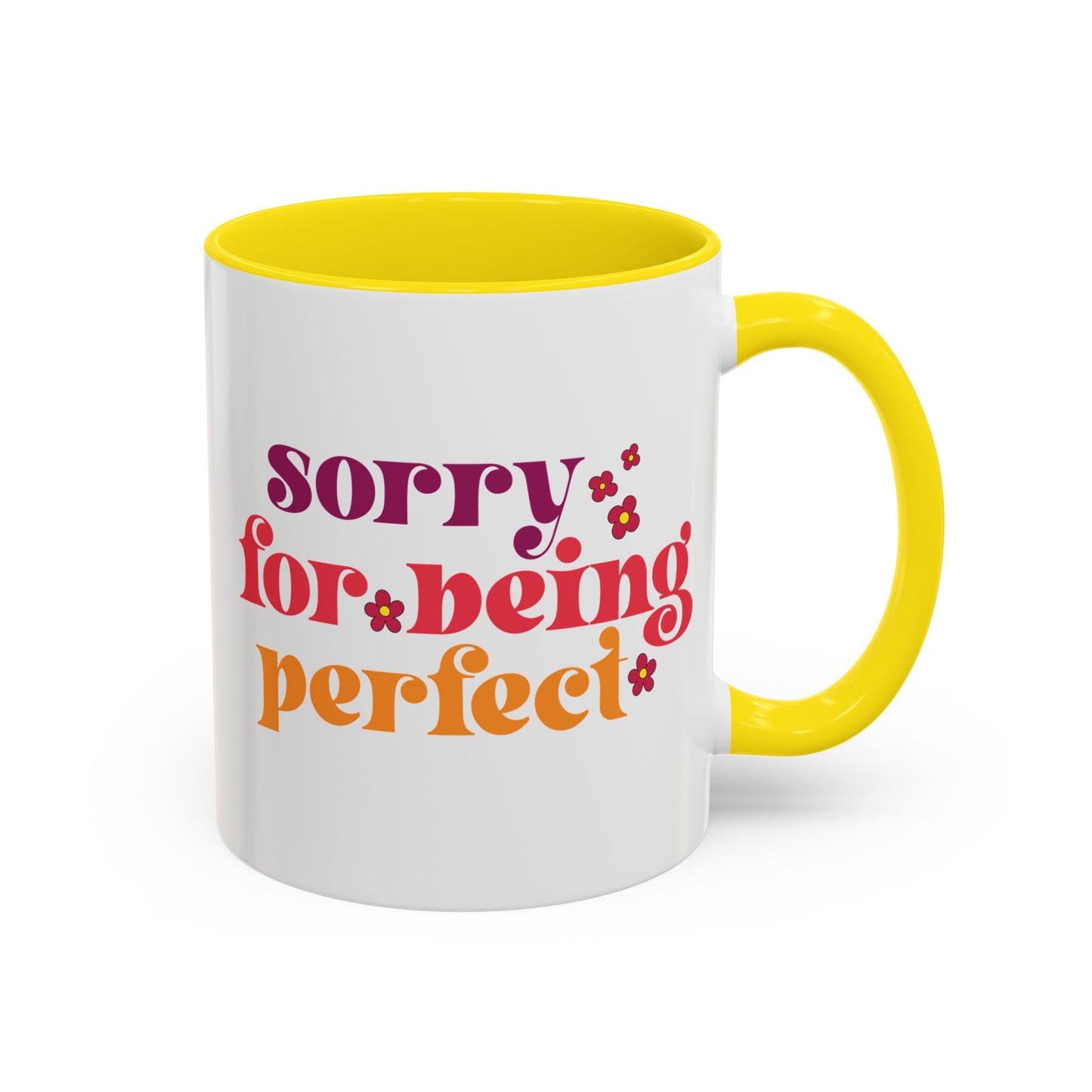 Sarcastic Accent Coffee Mug - "Sorry For Being Perfect" - Fun Gift for Self-Care, Motivation, & Celebrations