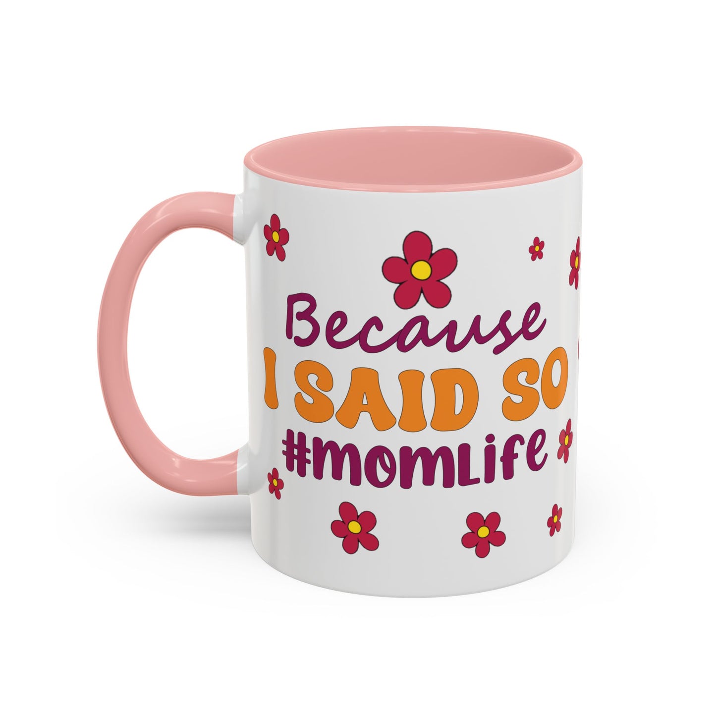 Sarcastic Accent Coffee Mug - "Because I said SO" - Fun Gift for Self-Care, Motivation, & Celebrations