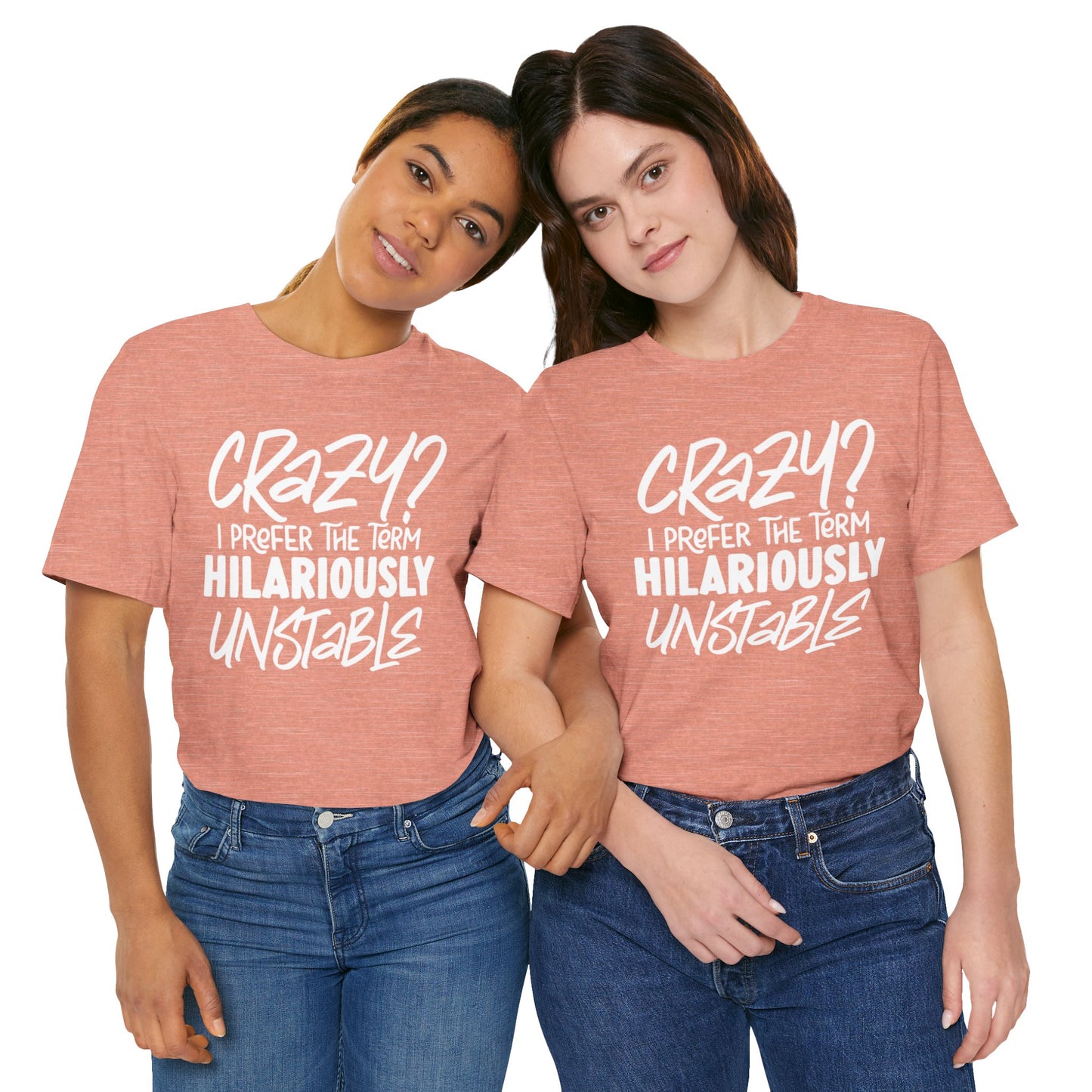 Sarcastic Tee - Hilariously Unstable Shirt (Light 1)