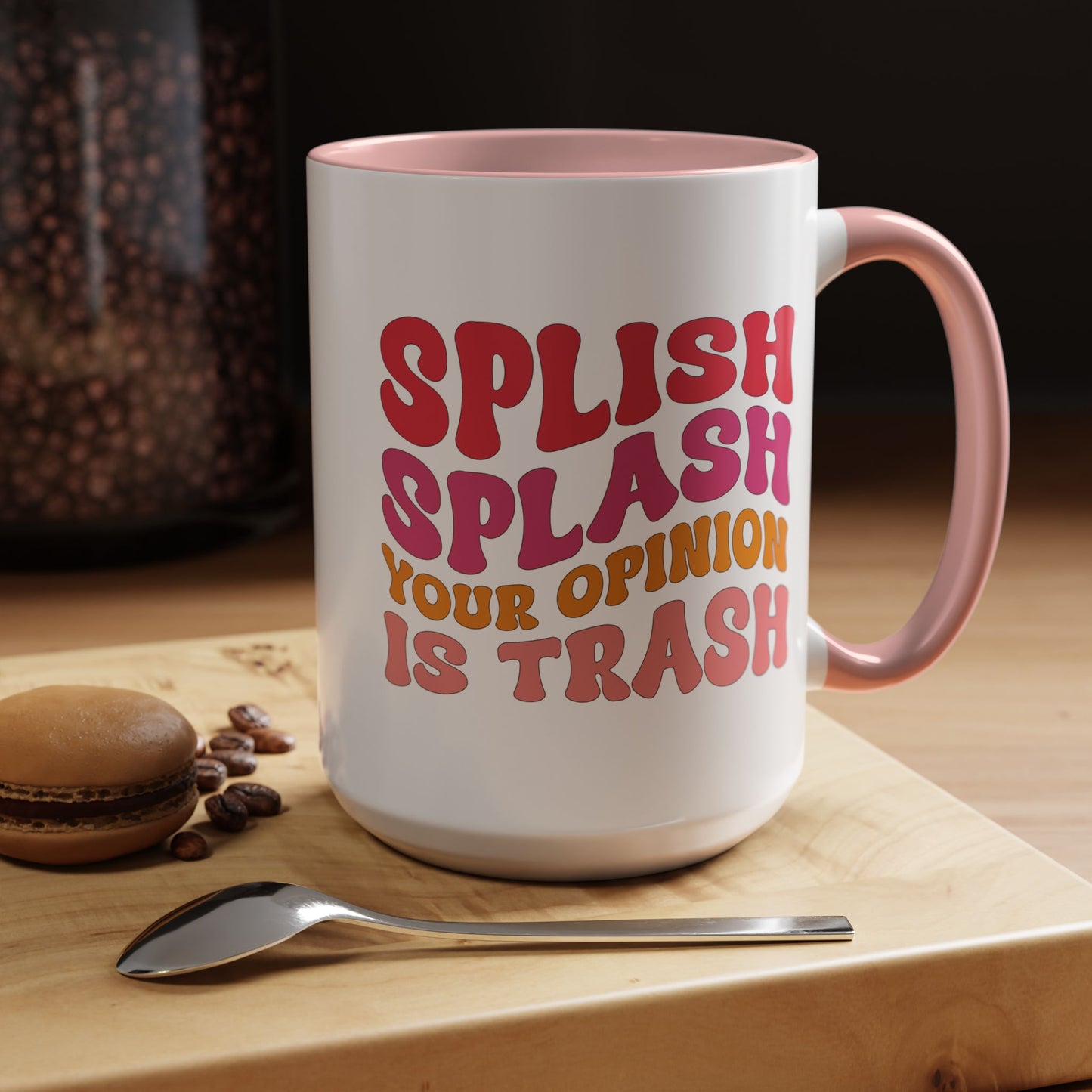 Sarcastic Accent Coffee Mug - "Splish Splash Your Opinion Is Trash" - Fun Gift for Self-Care, Motivation, & Celebrations
