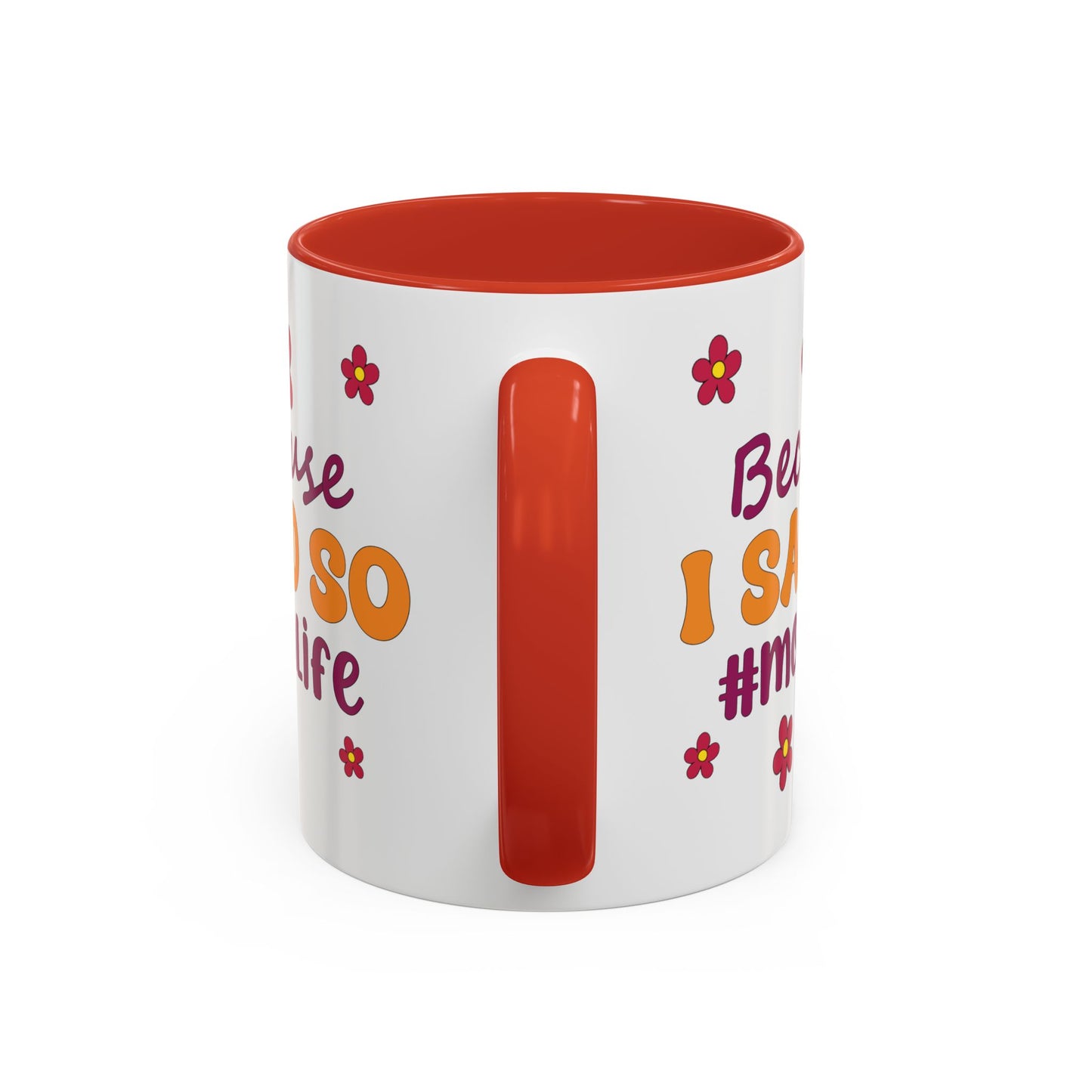 Sarcastic Accent Coffee Mug - "Because I said SO" - Fun Gift for Self-Care, Motivation, & Celebrations
