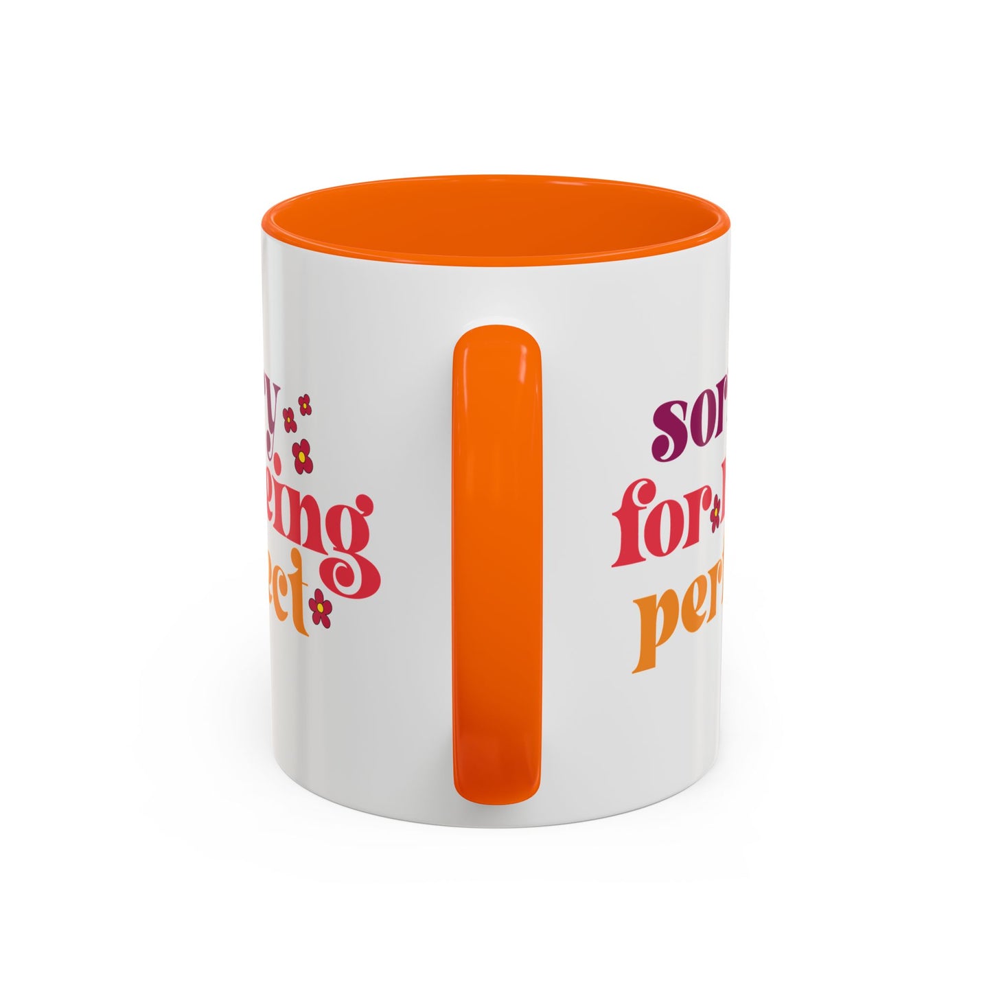 Sarcastic Accent Coffee Mug - "Sorry For Being Perfect" - Fun Gift for Self-Care, Motivation, & Celebrations
