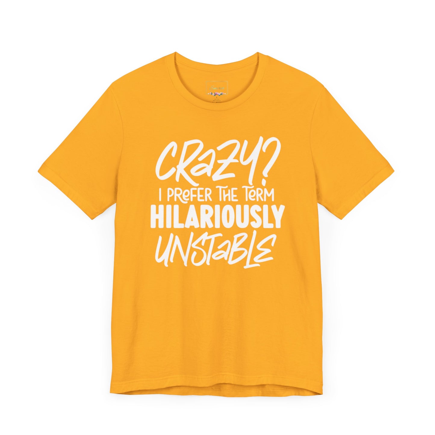 Sarcastic Tee - Hilariously Unstable Shirt (Light 2)