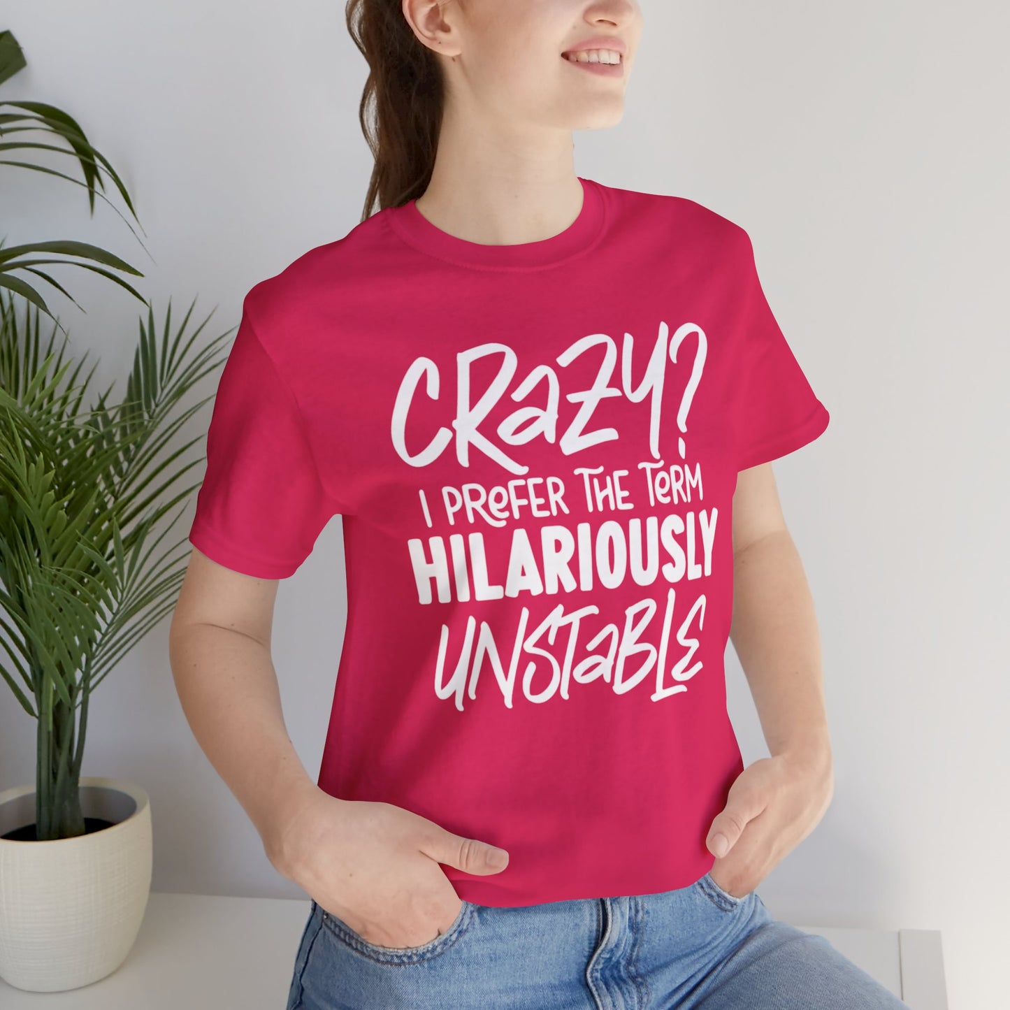 Sarcastic Tee - Hilariously Unstable Shirt (Light 1)