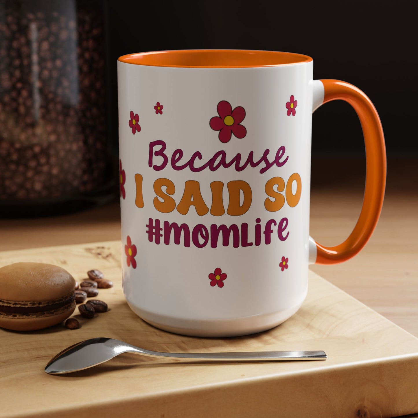 Sarcastic Accent Coffee Mug - "Because I said SO" - Fun Gift for Self-Care, Motivation, & Celebrations