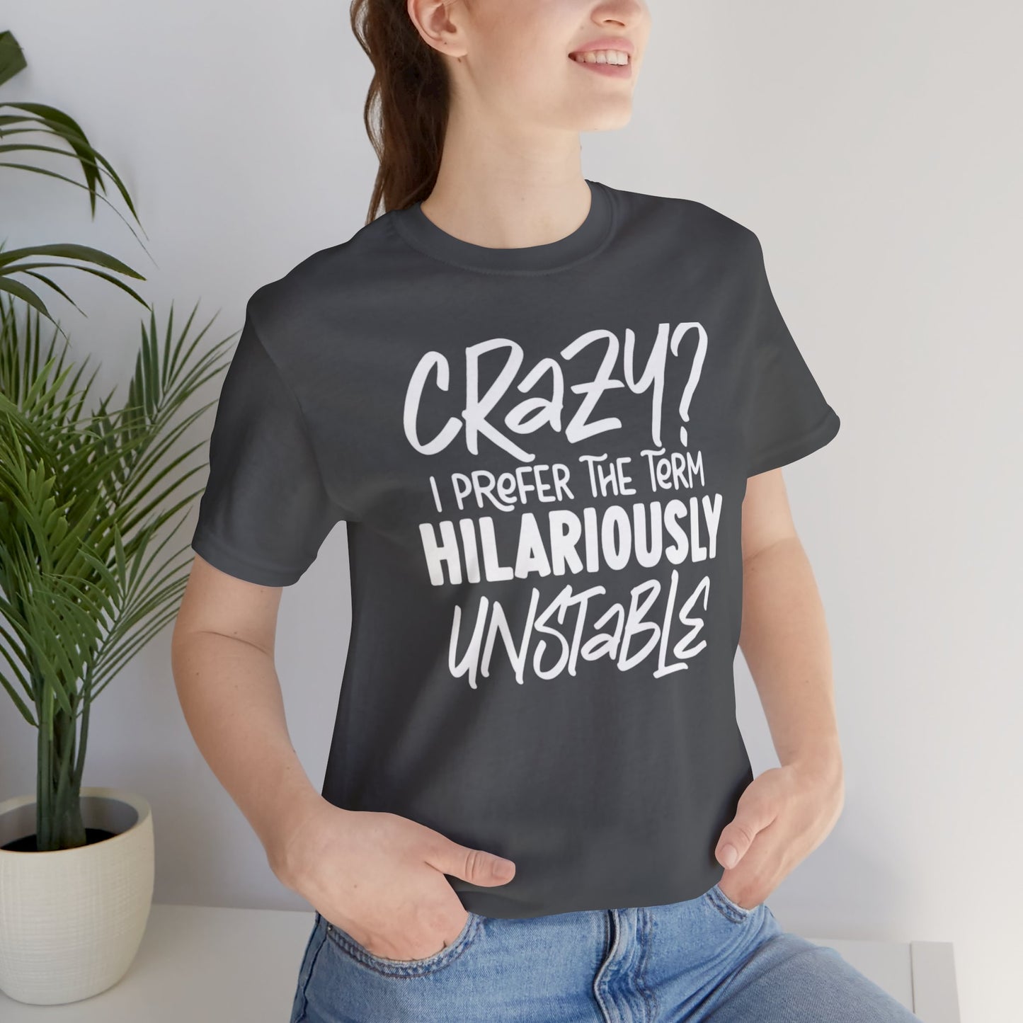 Sarcastic Tee - Hilariously Unstable Shirt (Dark 1)