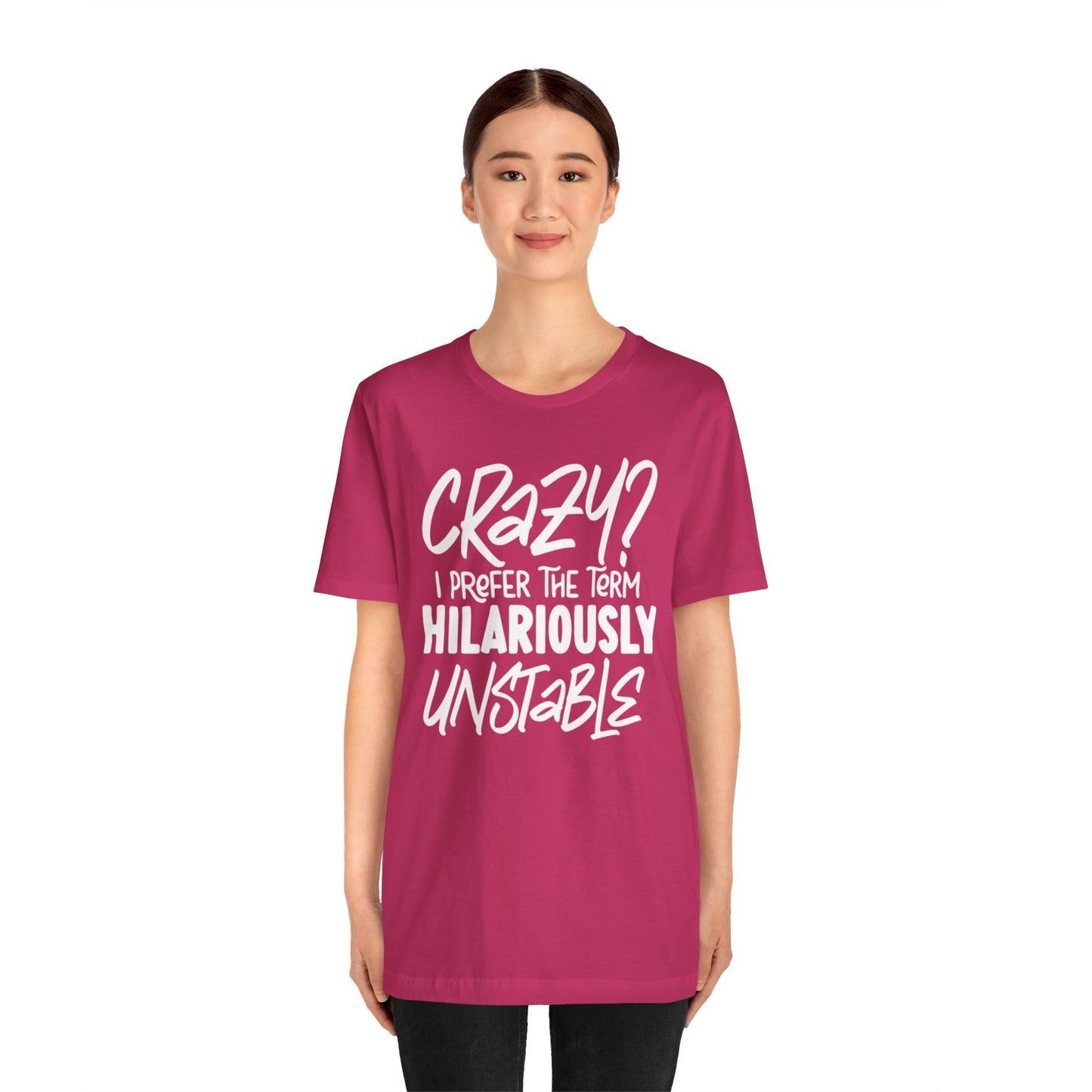 Sarcastic Tee - Hilariously Unstable Shirt (Light 1)