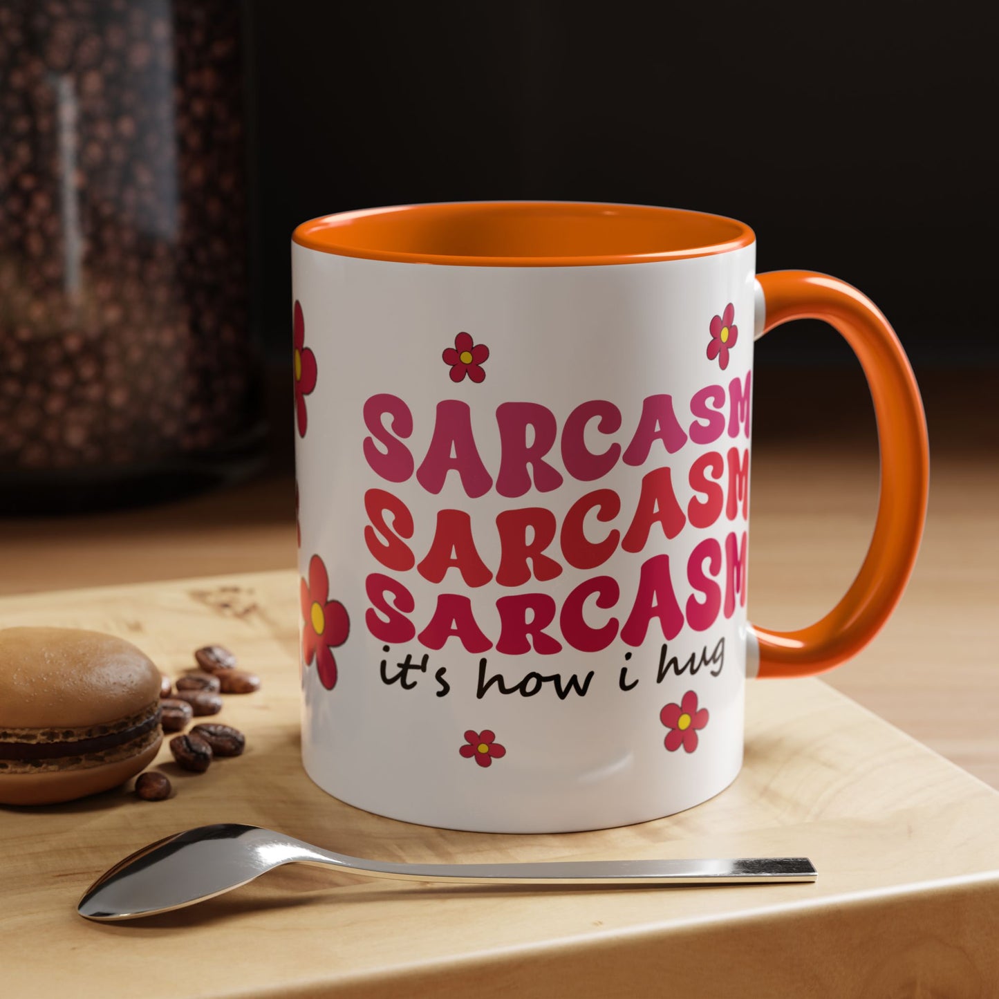 Sarcastic Accent Coffee Mug - "Sarcasm is how I hug" - Fun Gift for Self-Care, Motivation, & Celebrations