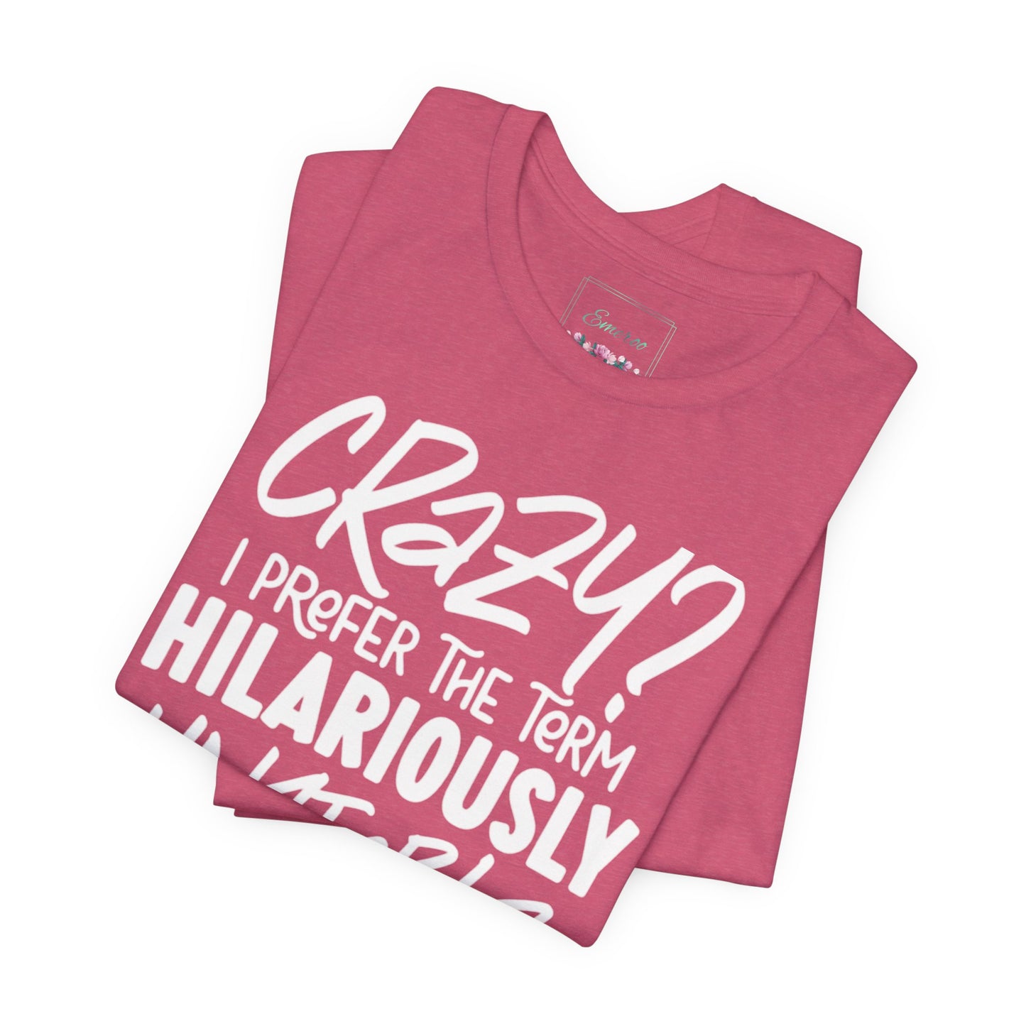 Sarcastic Tee - Hilariously Unstable Shirt (Dark 1)