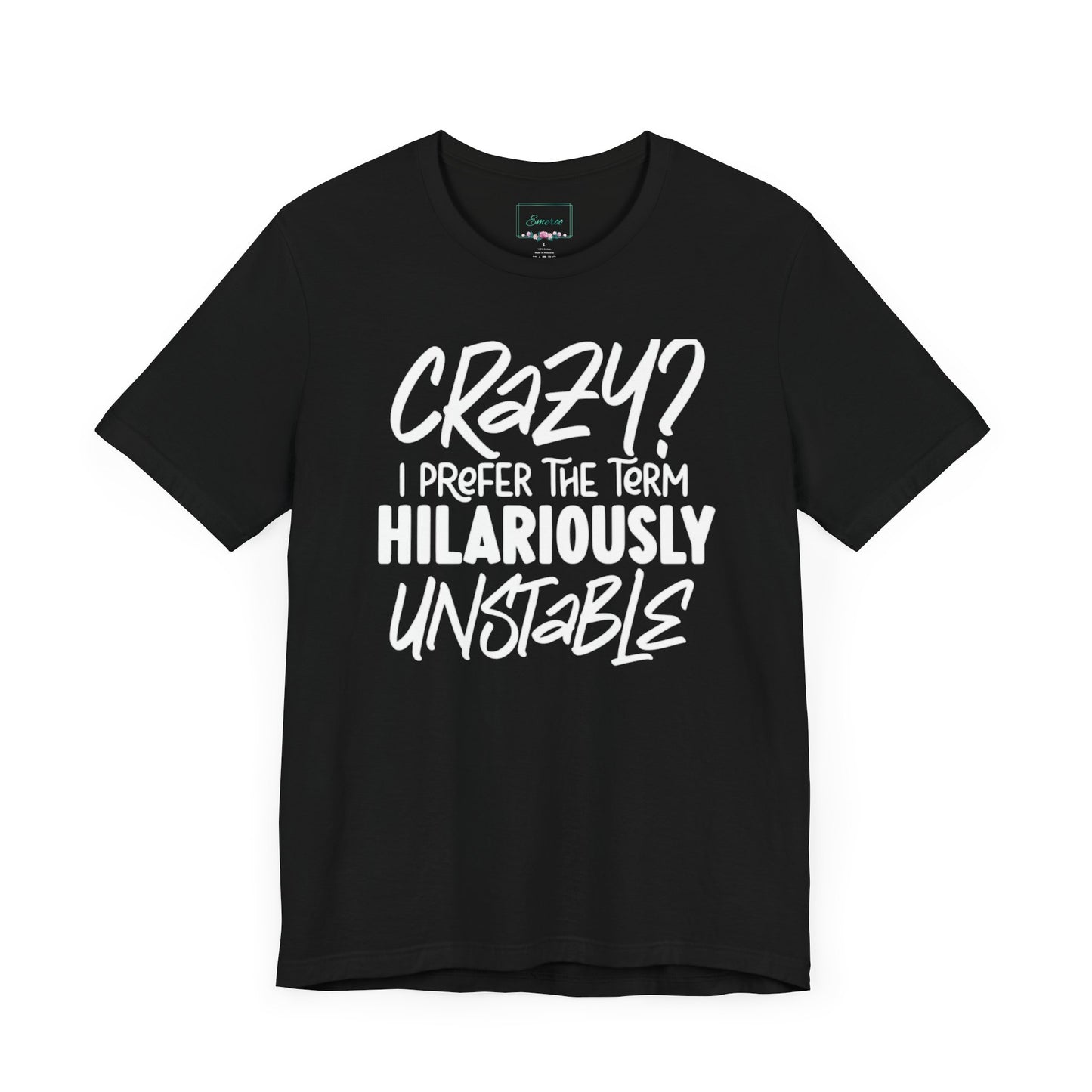 Sarcastic Tee - Hilariously Unstable Shirt (Dark 1)