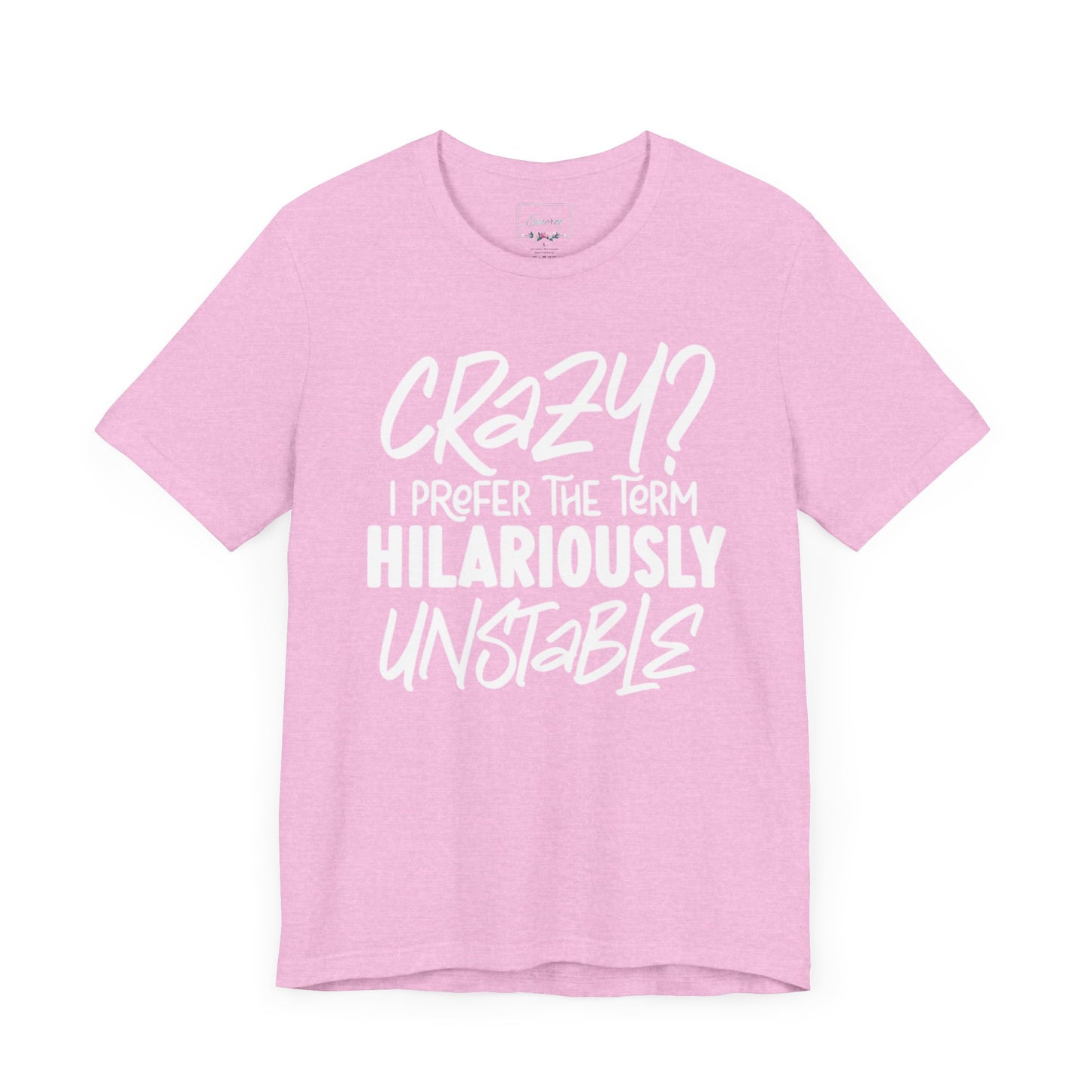 Sarcastic Tee - Hilariously Unstable Shirt (Light 1)
