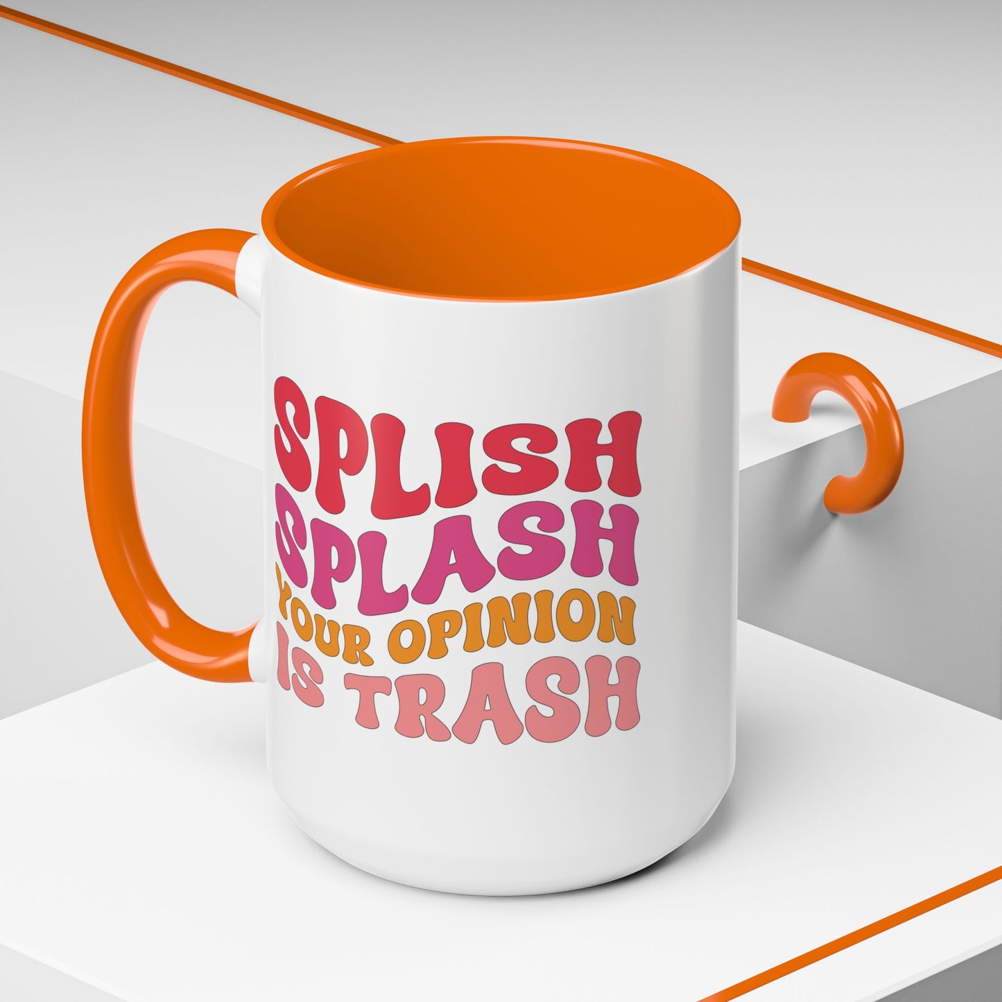 Sarcastic Accent Coffee Mug - "Splish Splash Your Opinion Is Trash" - Fun Gift for Self-Care, Motivation, & Celebrations