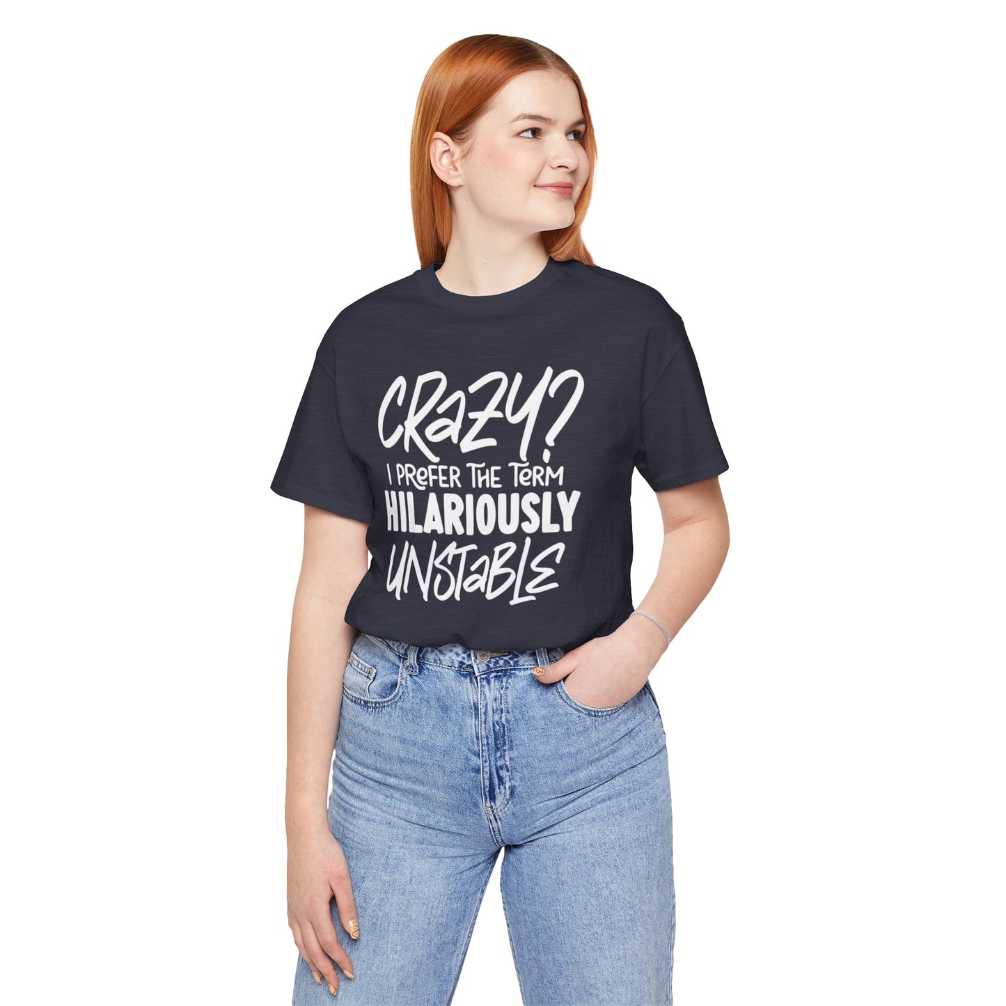Sarcastic Tee - Hilariously Unstable T Shirt (Light 3)