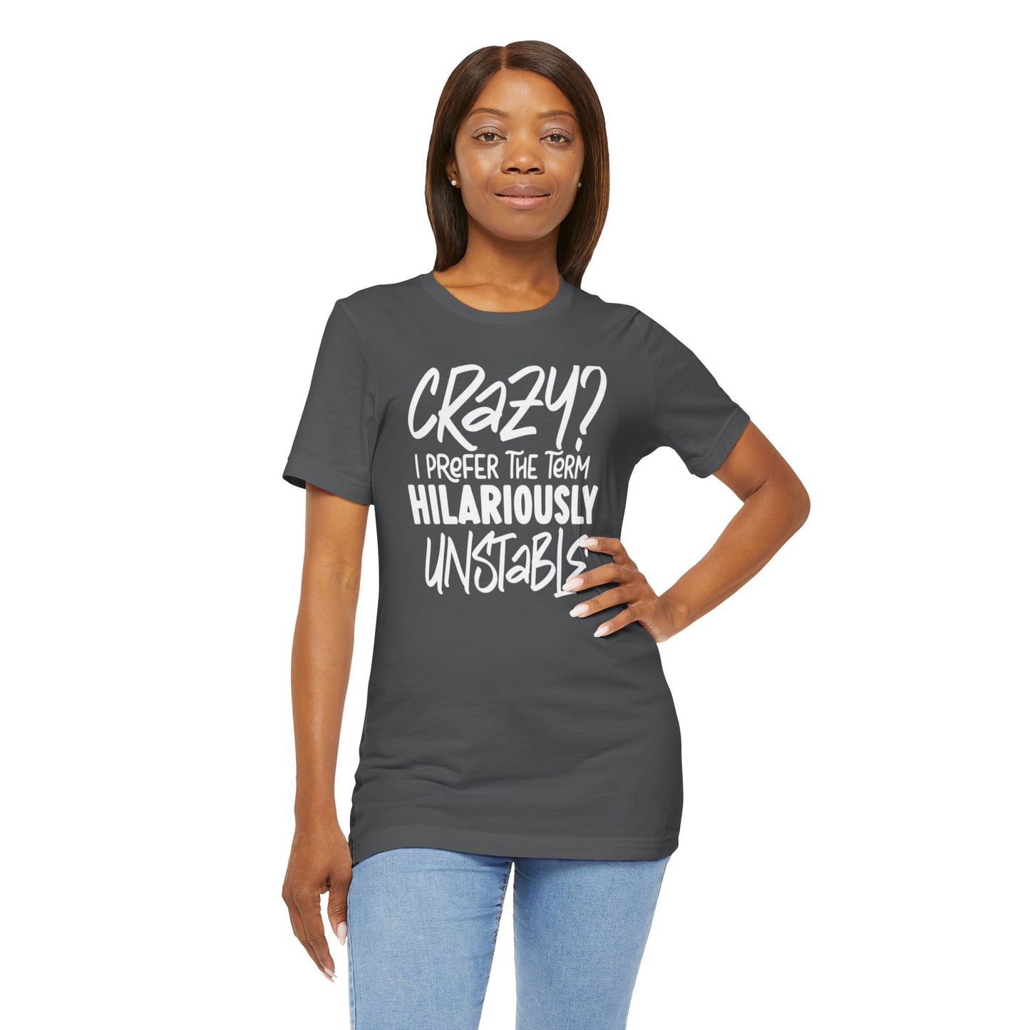 Sarcastic Tee - Hilariously Unstable Shirt (Dark 1)