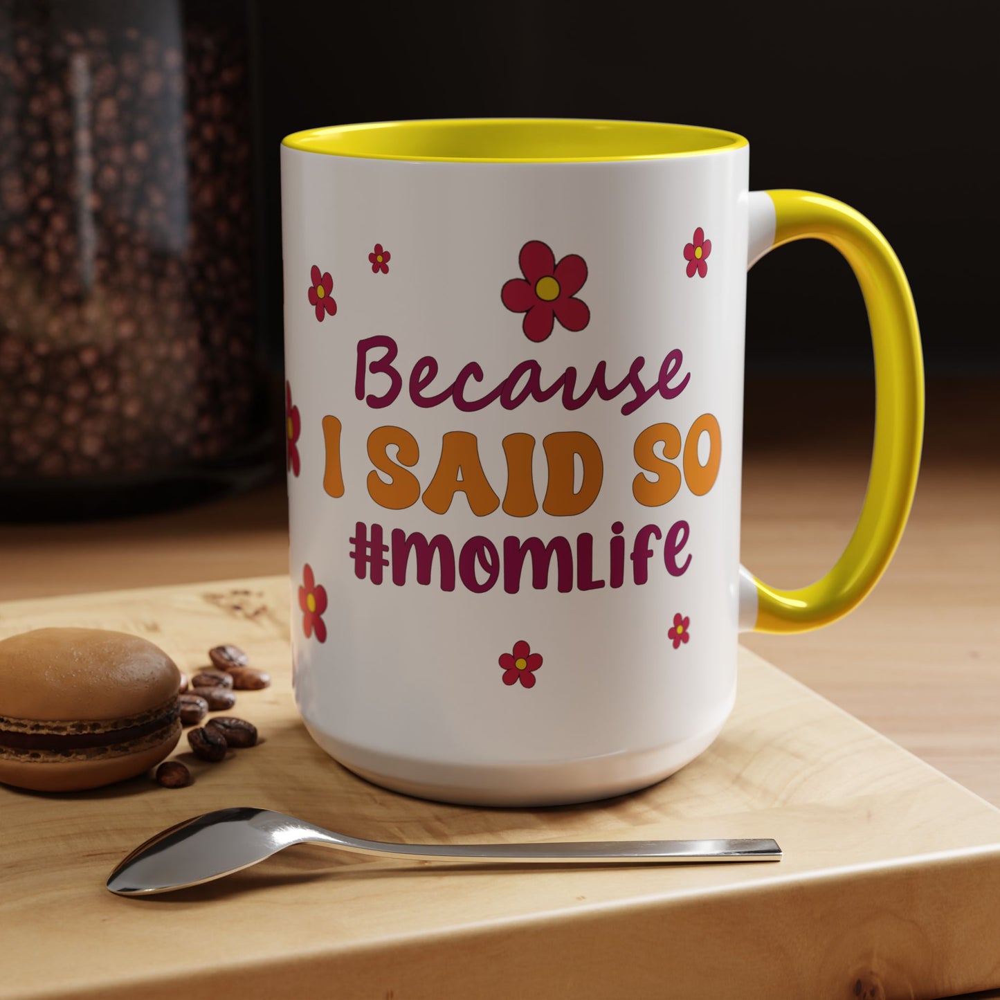 Sarcastic Accent Coffee Mug - "Because I said SO" - Fun Gift for Self-Care, Motivation, & Celebrations