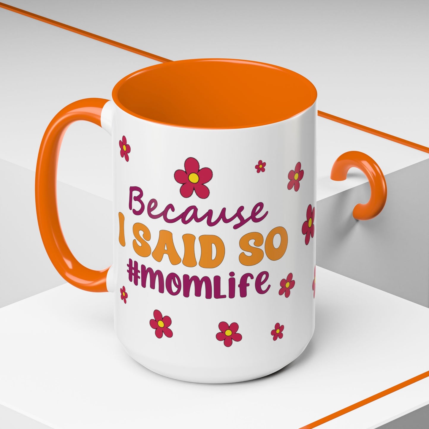 Sarcastic Accent Coffee Mug - "Because I said SO" - Fun Gift for Self-Care, Motivation, & Celebrations
