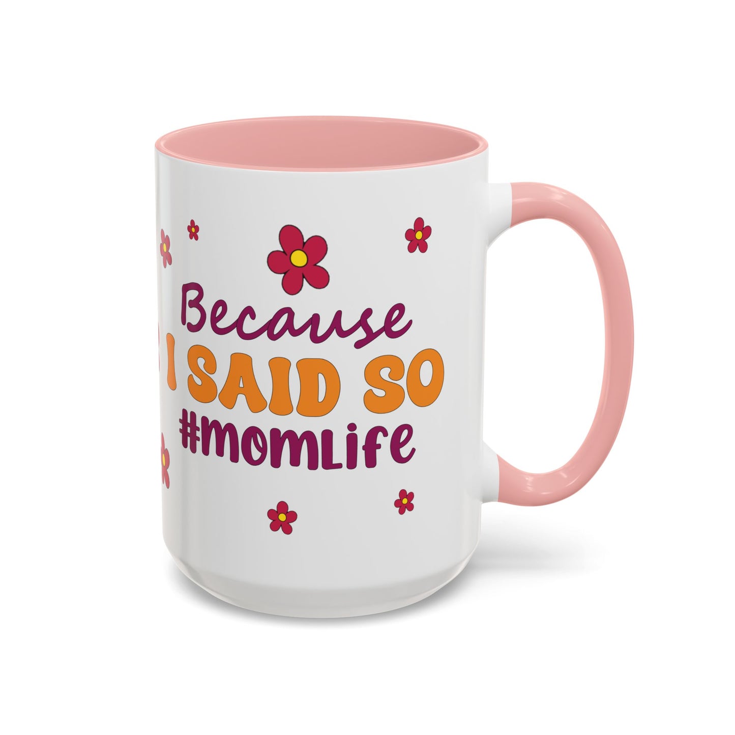 Sarcastic Accent Coffee Mug - "Because I said SO" - Fun Gift for Self-Care, Motivation, & Celebrations