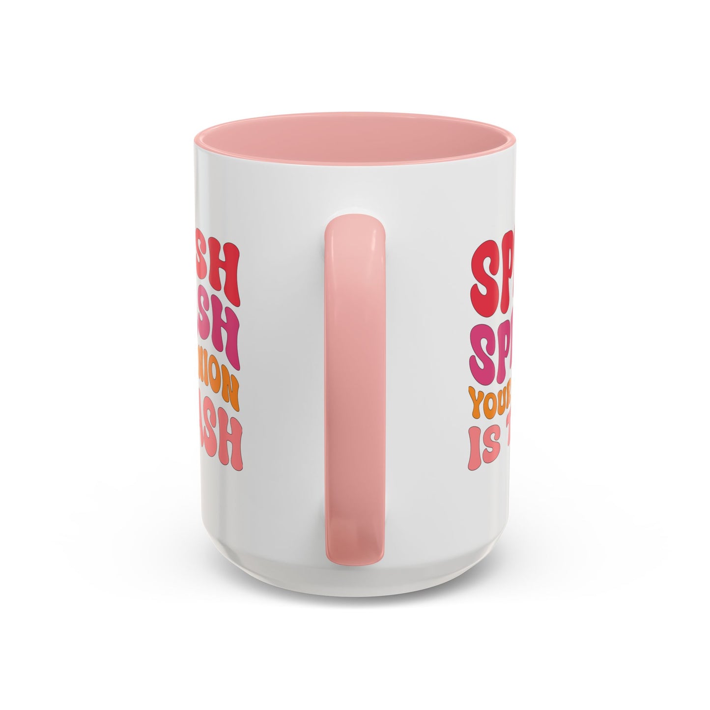 Sarcastic Accent Coffee Mug - "Splish Splash Your Opinion Is Trash" - Fun Gift for Self-Care, Motivation, & Celebrations