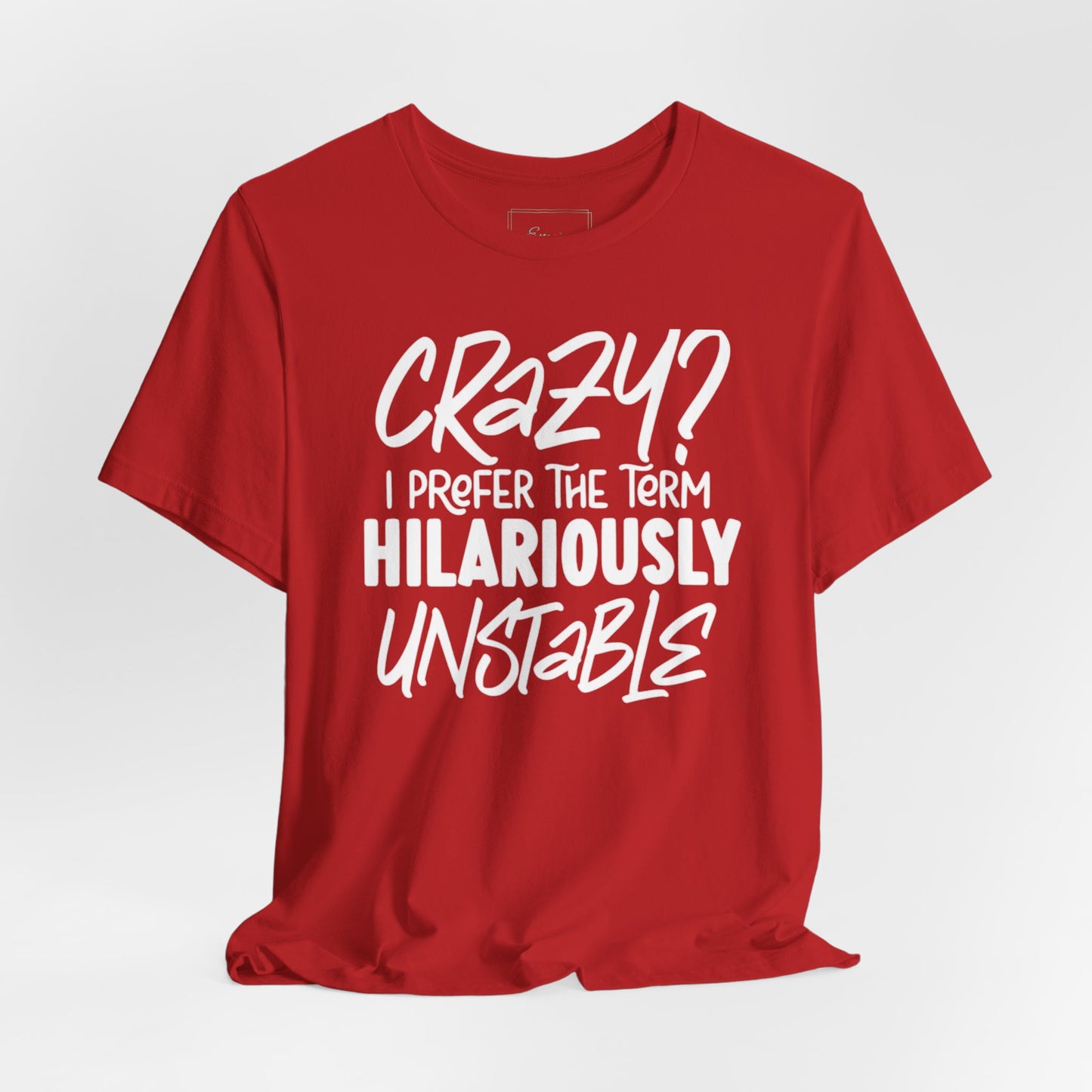 Sarcastic Tee - Hilariously Unstable Shirt (Dark 1)