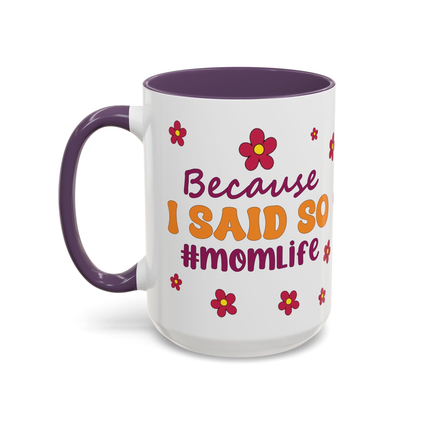 Sarcastic Accent Coffee Mug - "Because I said SO" - Fun Gift for Self-Care, Motivation, & Celebrations