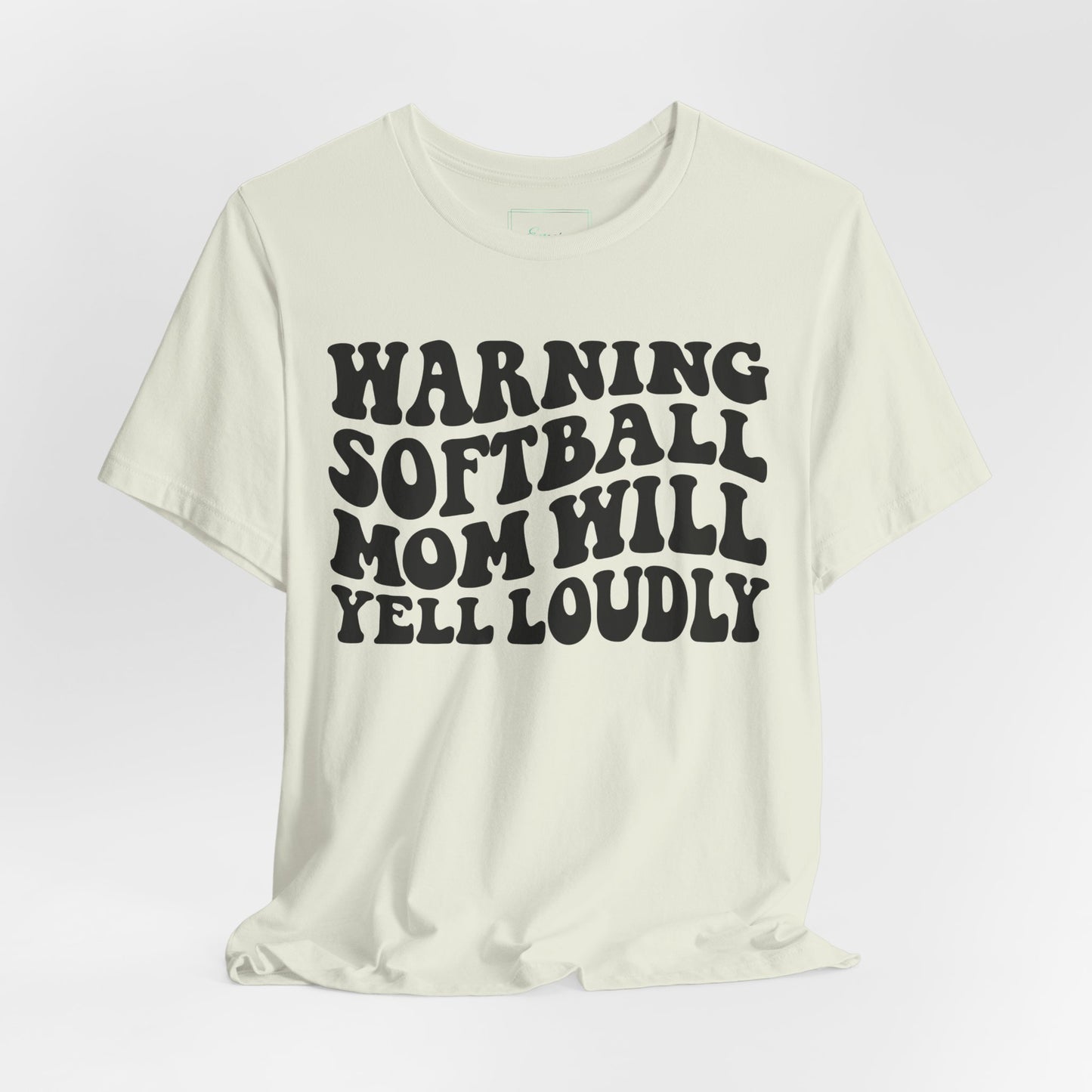 Softball Mom Will Yell Loudly T Shirt (Light)