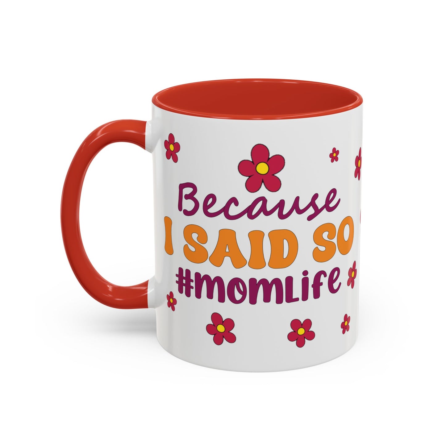 Sarcastic Accent Coffee Mug - "Because I said SO" - Fun Gift for Self-Care, Motivation, & Celebrations
