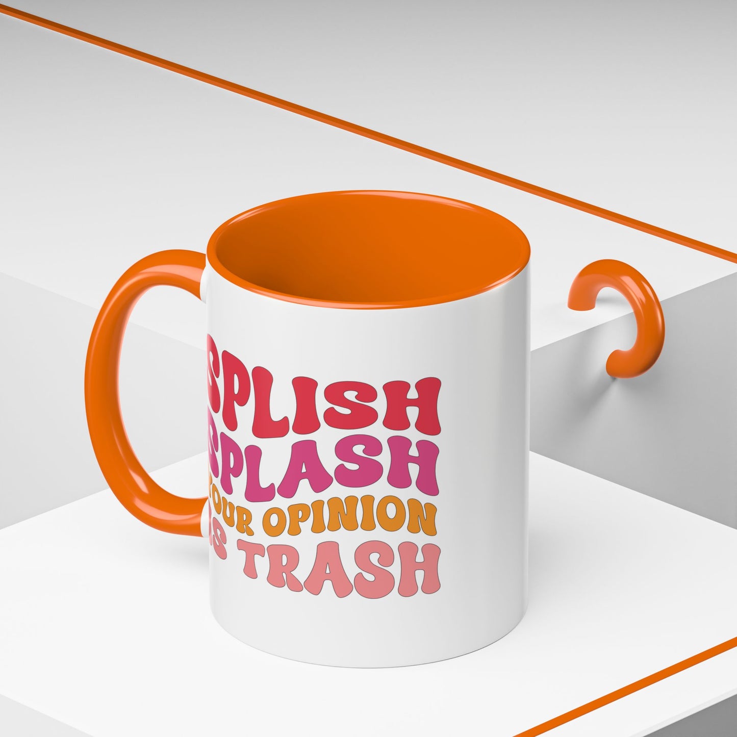 Sarcastic Accent Coffee Mug - "Splish Splash Your Opinion Is Trash" - Fun Gift for Self-Care, Motivation, & Celebrations