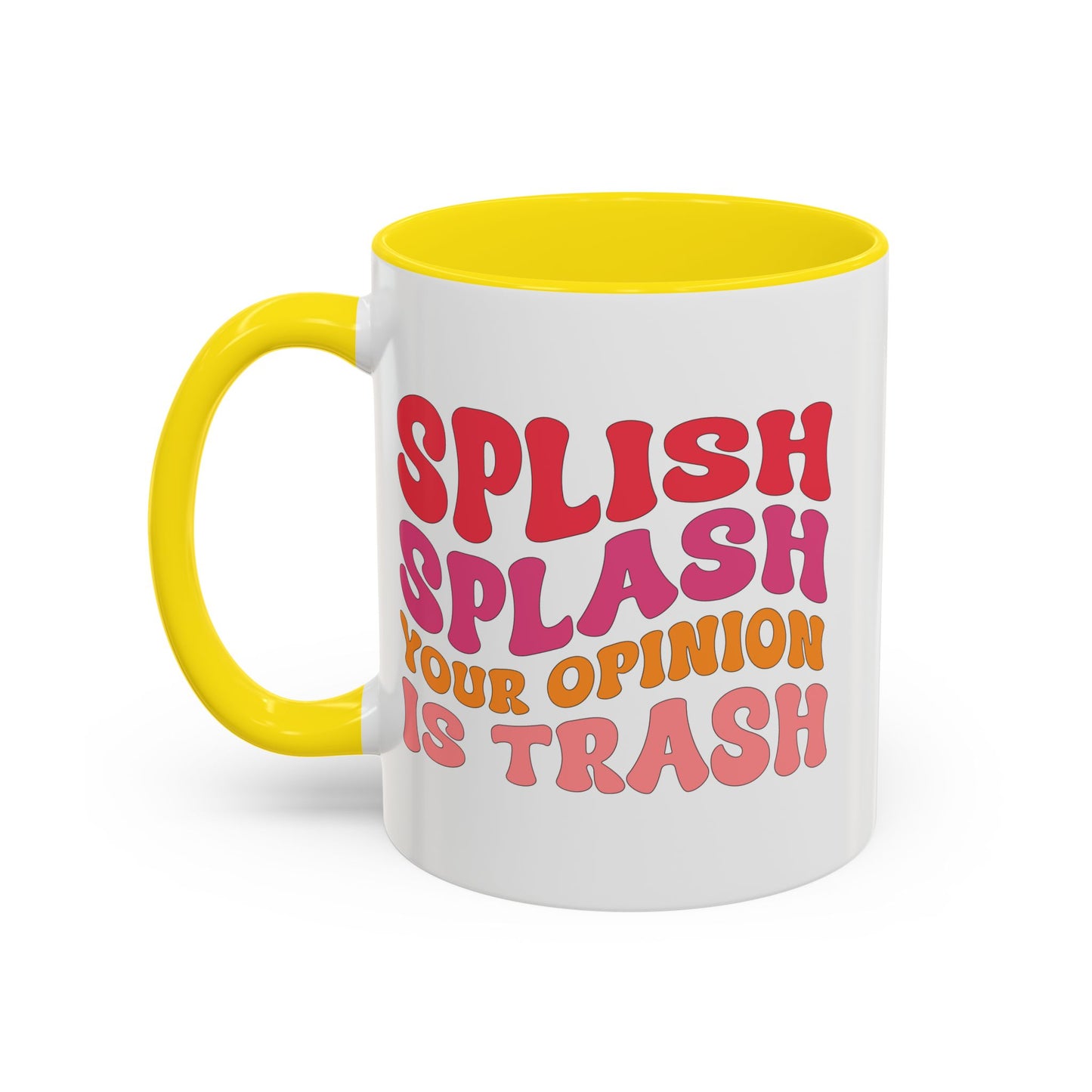 Sarcastic Accent Coffee Mug - "Splish Splash Your Opinion Is Trash" - Fun Gift for Self-Care, Motivation, & Celebrations
