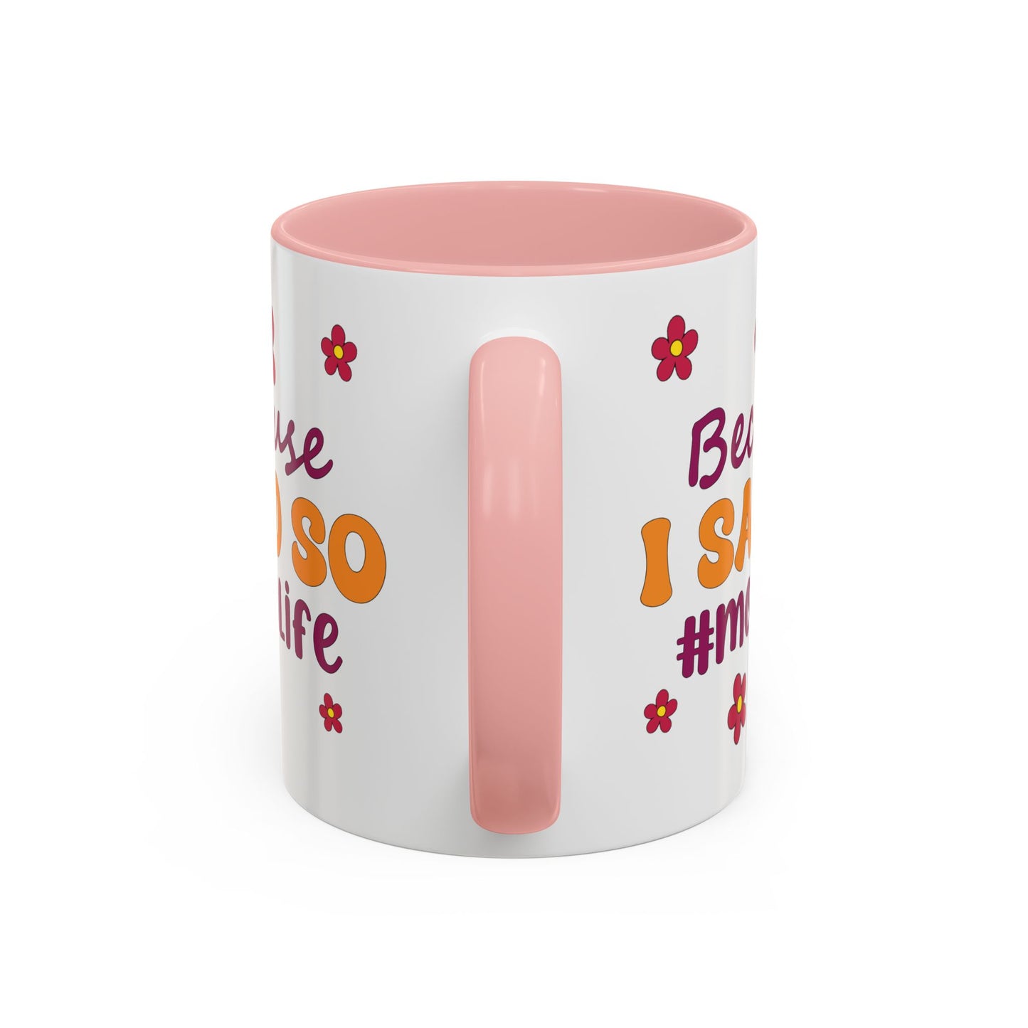 Sarcastic Accent Coffee Mug - "Because I said SO" - Fun Gift for Self-Care, Motivation, & Celebrations