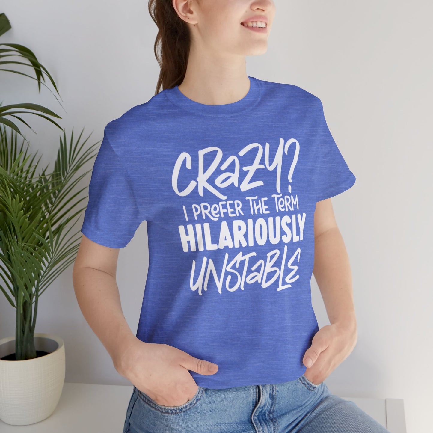 Sarcastic Tee - Hilariously Unstable T Shirt (Light 3)