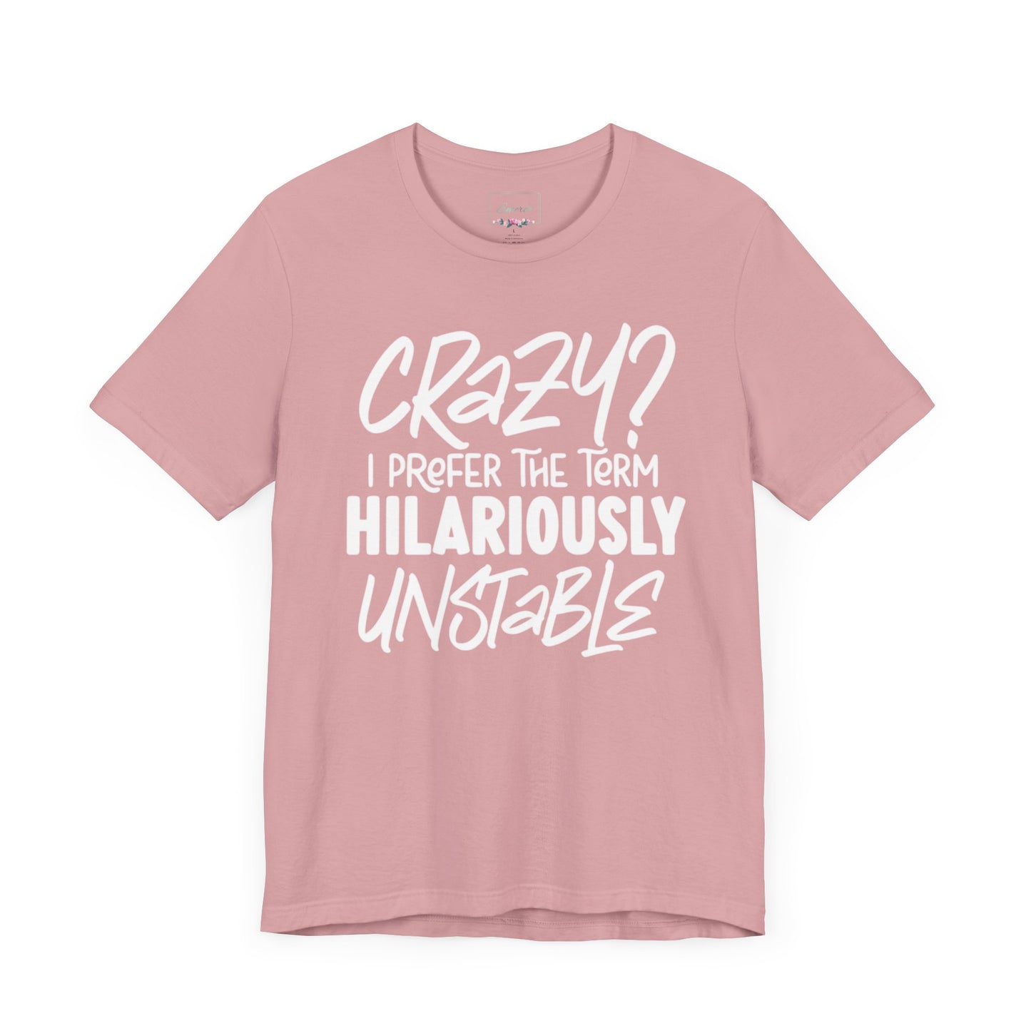 Sarcastic Tee - Hilariously Unstable Shirt (Light 1)