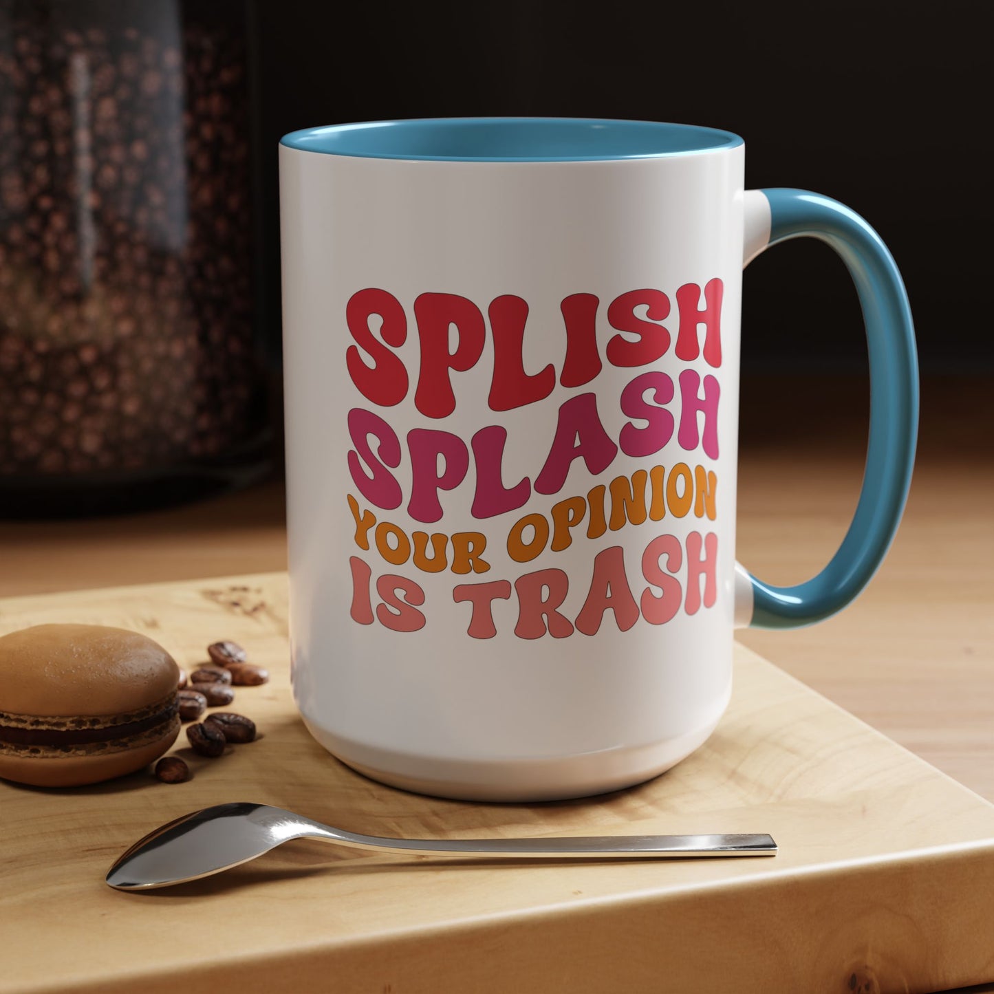 Sarcastic Accent Coffee Mug - "Splish Splash Your Opinion Is Trash" - Fun Gift for Self-Care, Motivation, & Celebrations