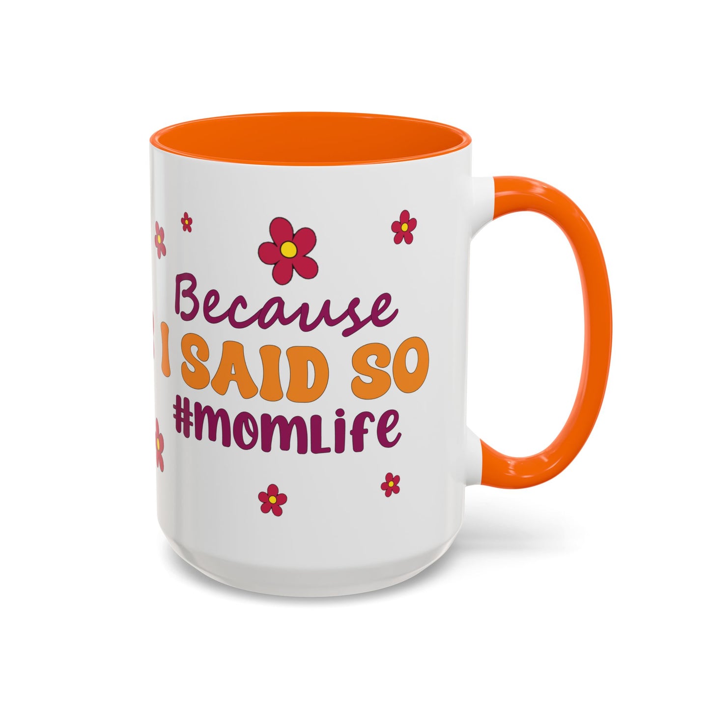 Sarcastic Accent Coffee Mug - "Because I said SO" - Fun Gift for Self-Care, Motivation, & Celebrations