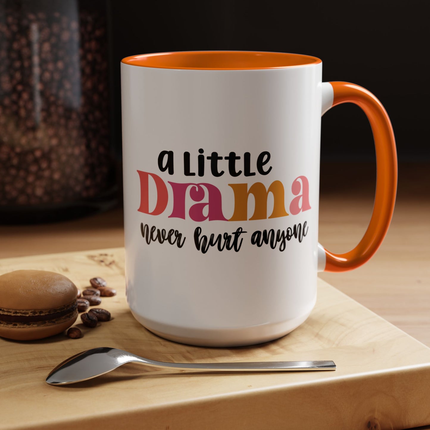 Sarcastic Accent Coffee Mug - "A little drama" - Fun Gift for Self-Care, Motivation, & Celebrations