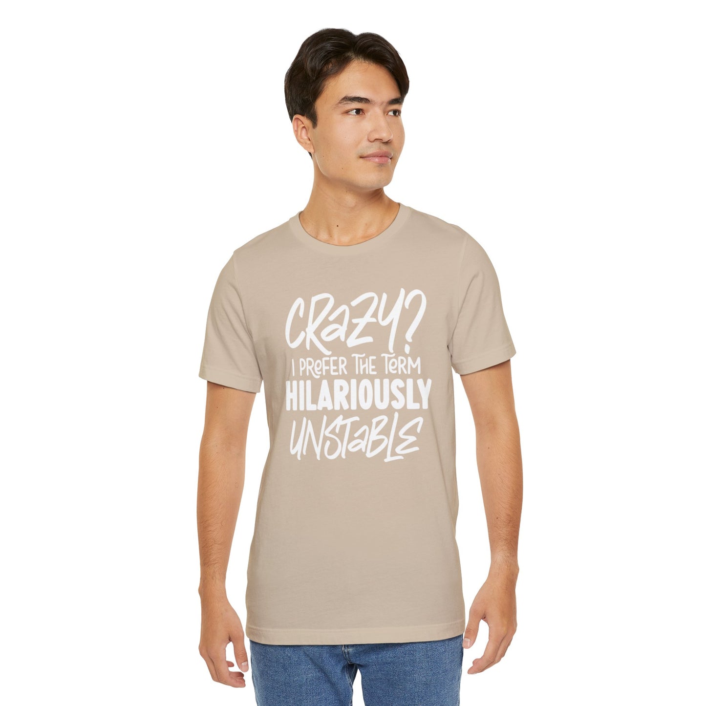 Sarcastic Tee - Hilariously Unstable Shirt (Light 2)