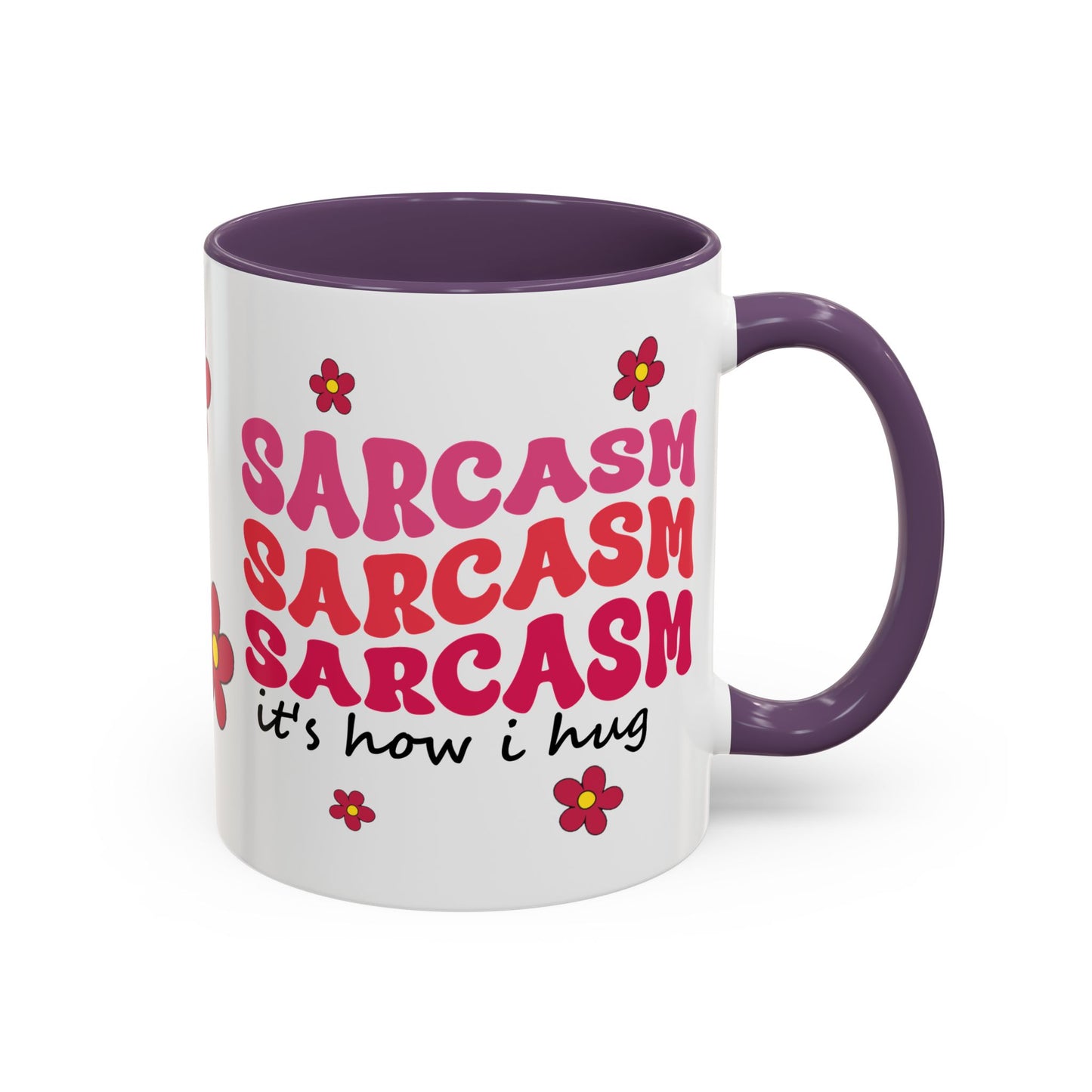 Sarcastic Accent Coffee Mug - "Sarcasm is how I hug" - Fun Gift for Self-Care, Motivation, & Celebrations