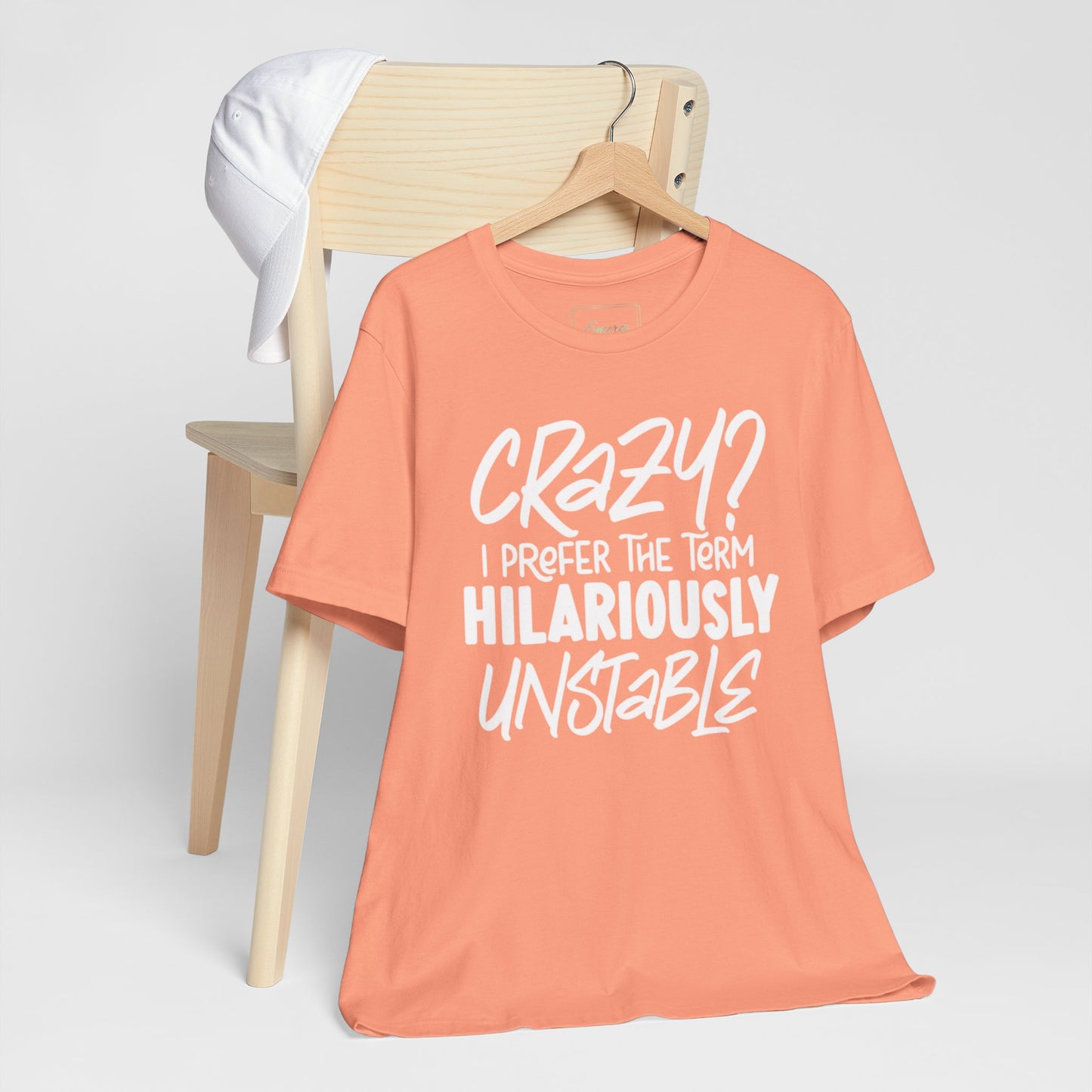 Sarcastic Tee - Hilariously Unstable Shirt (Light 1)