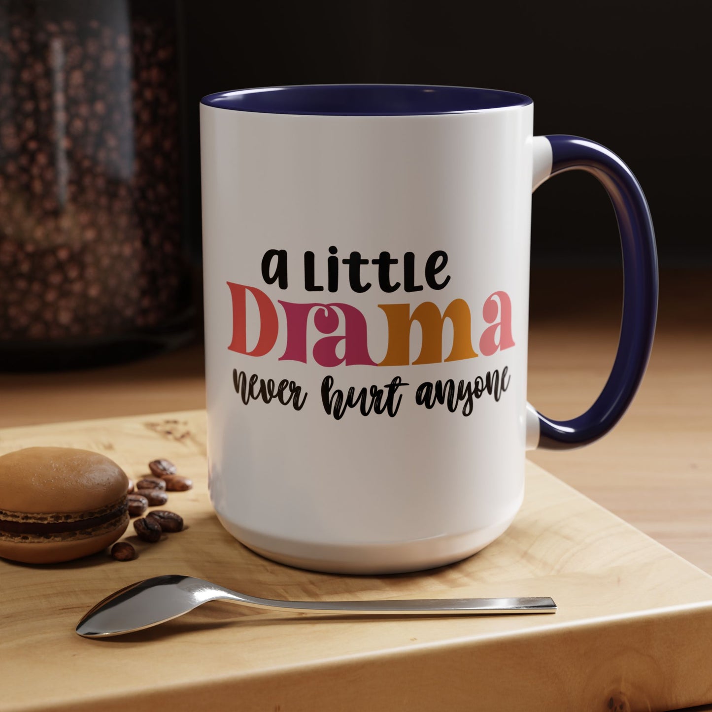 Sarcastic Accent Coffee Mug - "A little drama" - Fun Gift for Self-Care, Motivation, & Celebrations