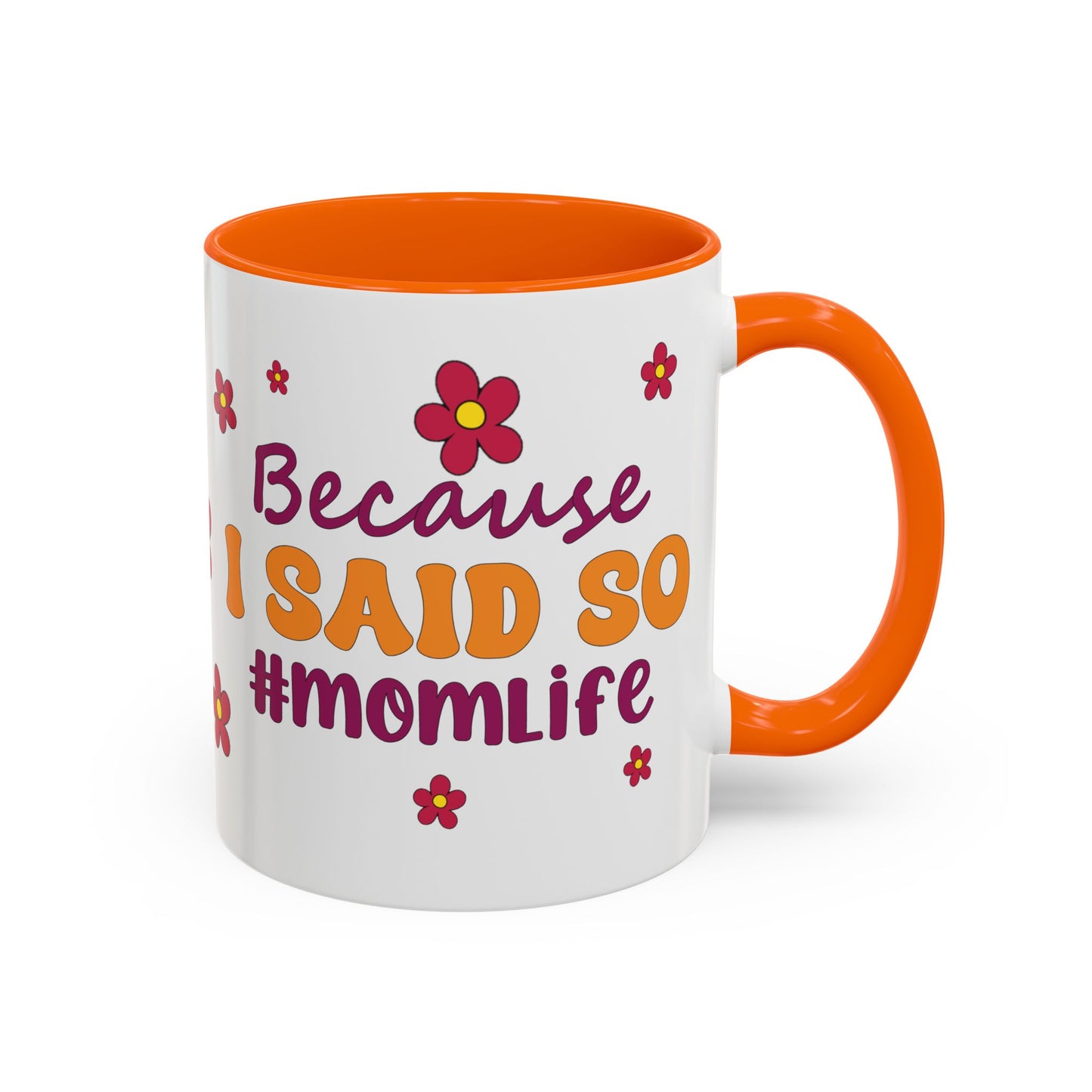Sarcastic Accent Coffee Mug - "Because I said SO" - Fun Gift for Self-Care, Motivation, & Celebrations