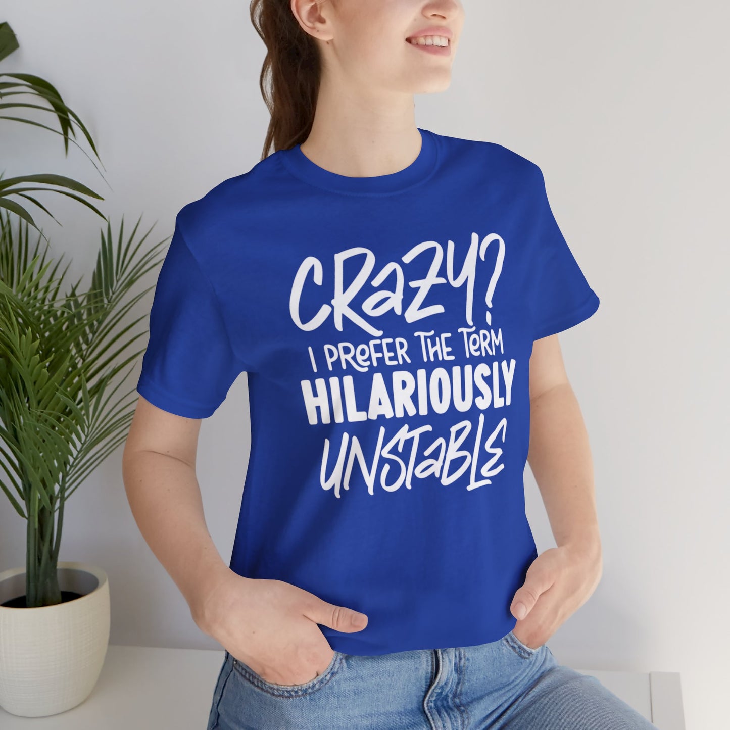 Sarcastic Tee - Hilariously Unstable T Shirt (Light 3)