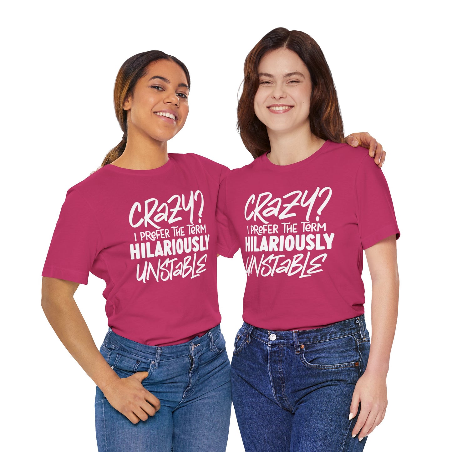 Sarcastic Tee - Hilariously Unstable Shirt (Light 1)