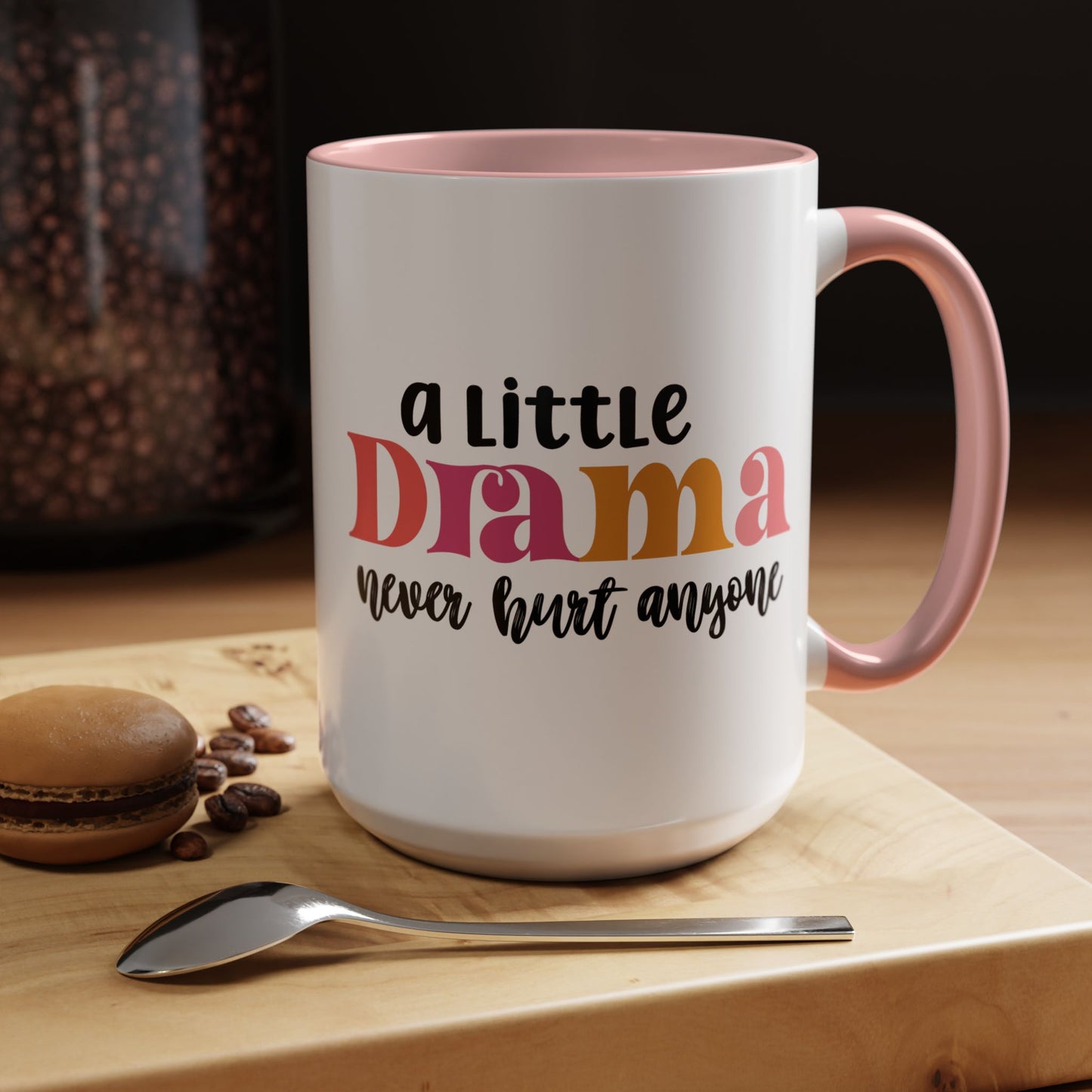 Sarcastic Accent Coffee Mug - "A little drama" - Fun Gift for Self-Care, Motivation, & Celebrations
