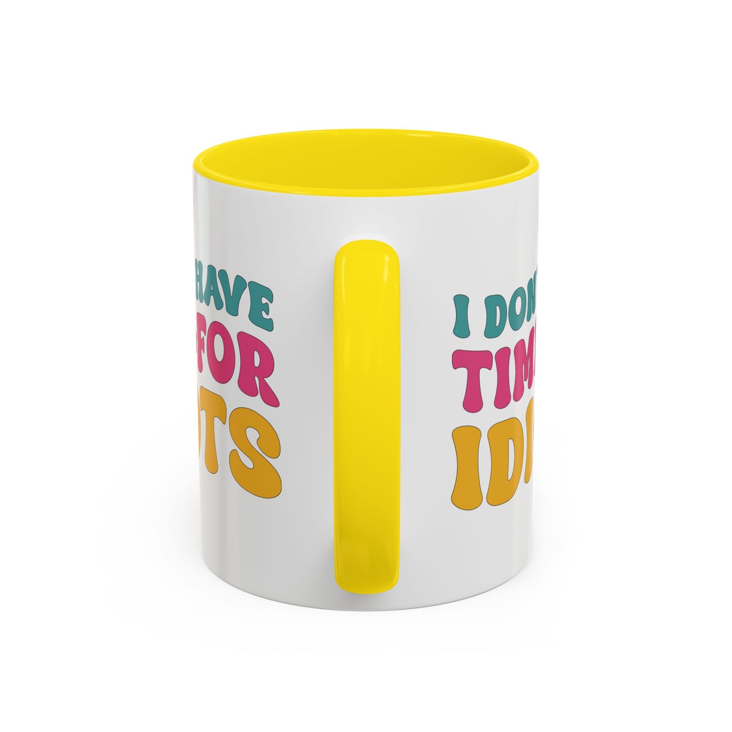 Sarcastic Accent Coffee Mug - "I don't have time for idiots" - Fun Gift for Self-Care, Motivation, & Celebrations