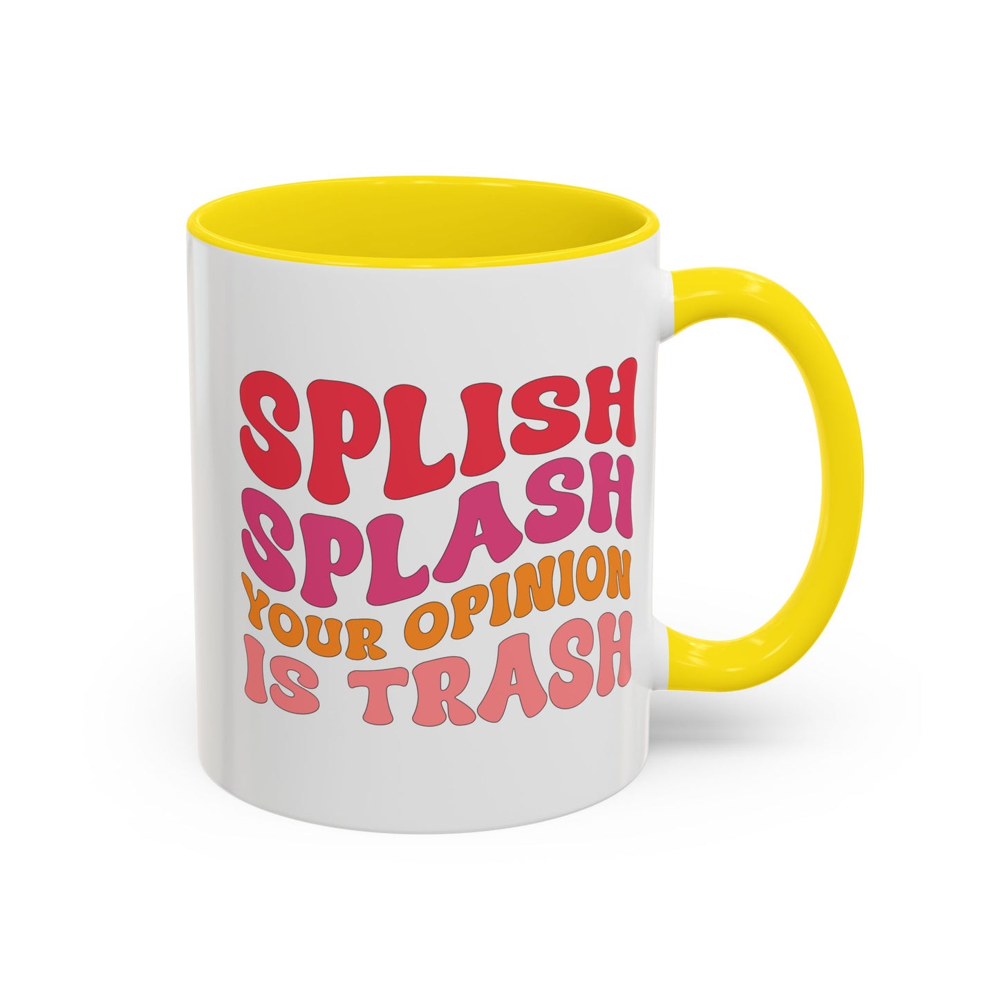 Sarcastic Accent Coffee Mug - "Splish Splash Your Opinion Is Trash" - Fun Gift for Self-Care, Motivation, & Celebrations