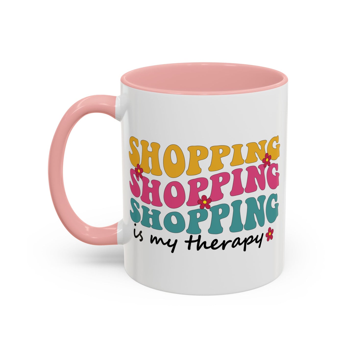 Accent Coffee Mug - "Shopping is my Therapy" - Fun Gift for Self-Care, Motivation, & Celebrations