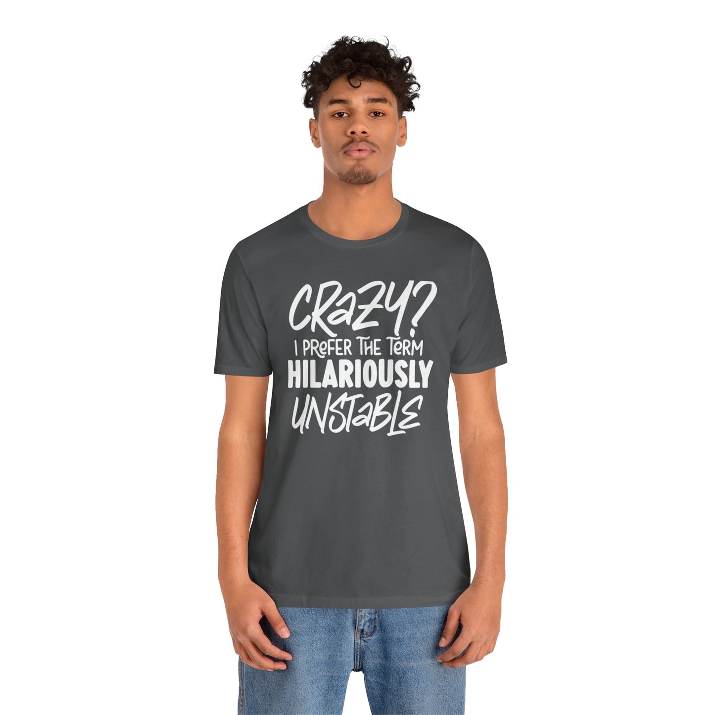 Sarcastic Tee - Hilariously Unstable Shirt (Dark 1)
