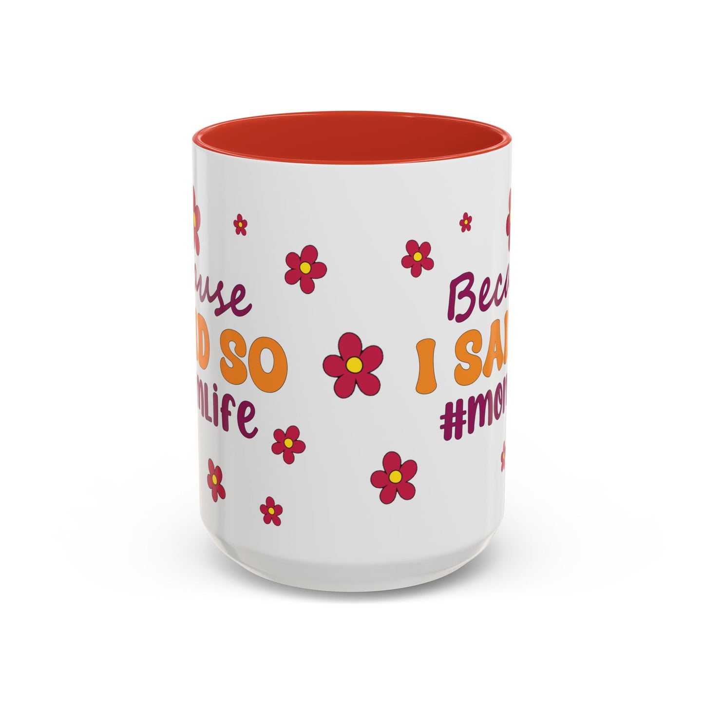 Sarcastic Accent Coffee Mug - "Because I said SO" - Fun Gift for Self-Care, Motivation, & Celebrations