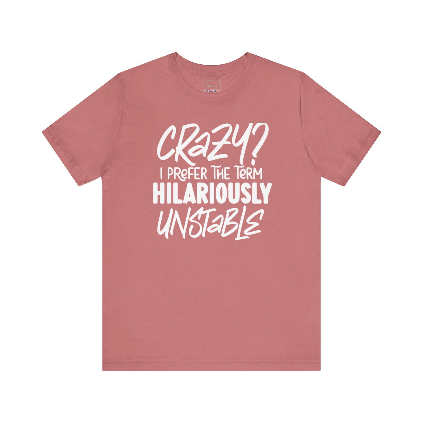 Sarcastic Tee - Hilariously Unstable Shirt (Dark 1)